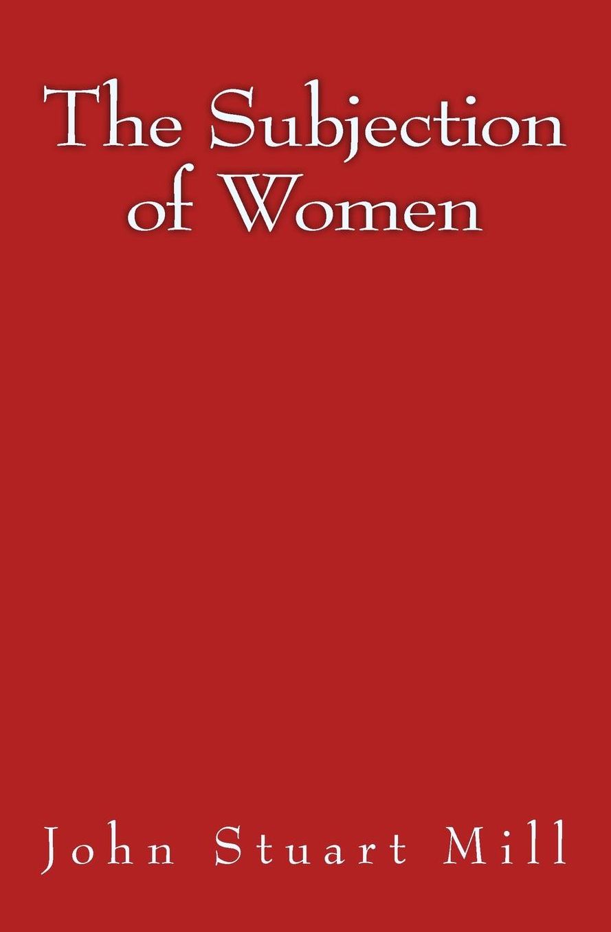 The Subjection of Women: Original Edition of 1911