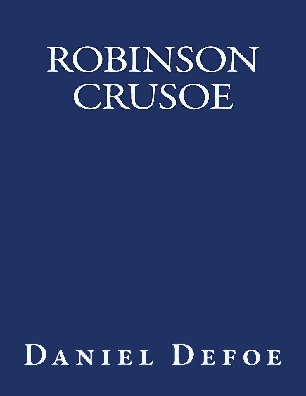 Robinson Crusoe: The original edition of 1920