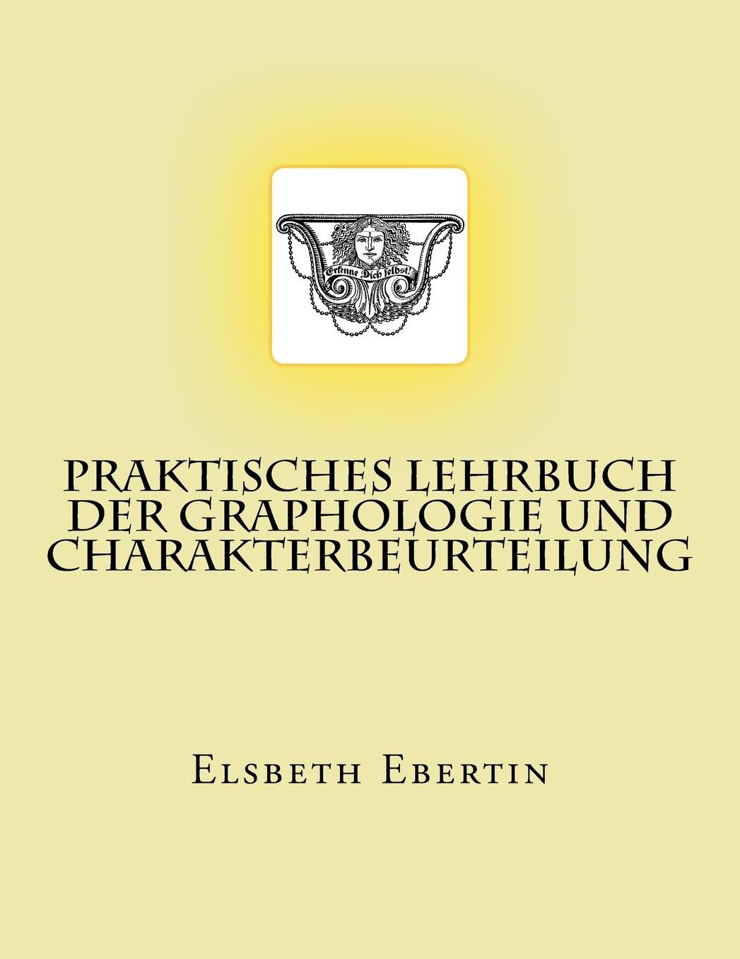 Praktisches Lehrbuch der Graphologie und Charakterbeurteilung: Originalausgabe von 1913