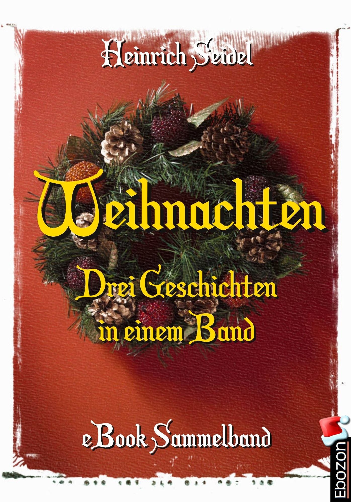 Weihnachten - Drei Geschichten in einem Band: eBook Sammelband