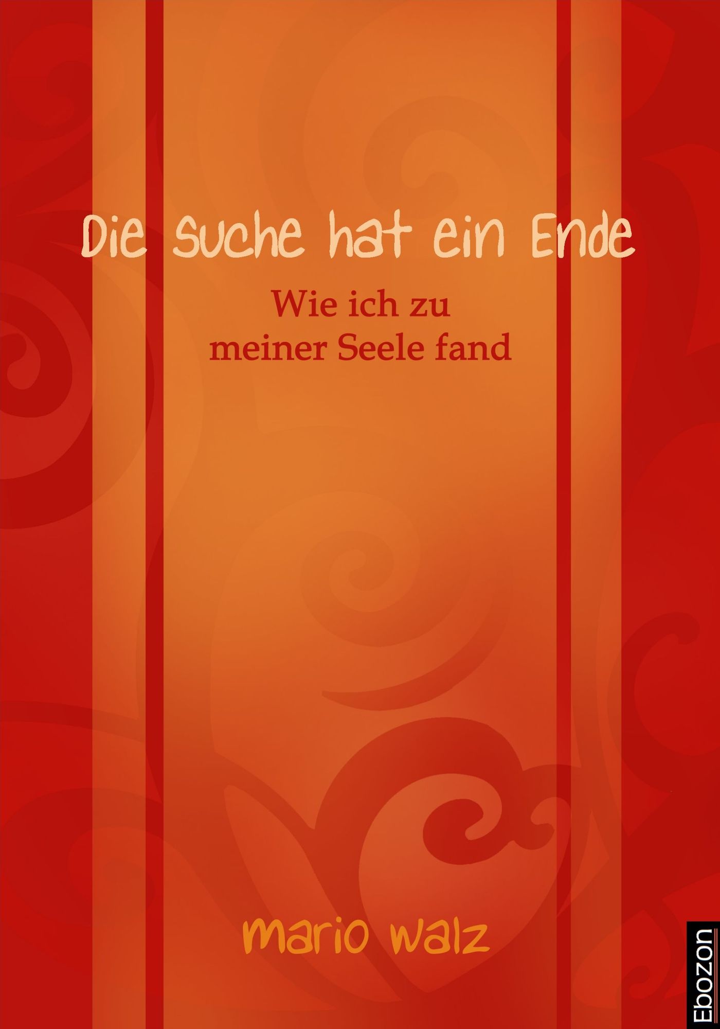 Die Suche hat ein Ende: Wie ich zu meiner Seele fand