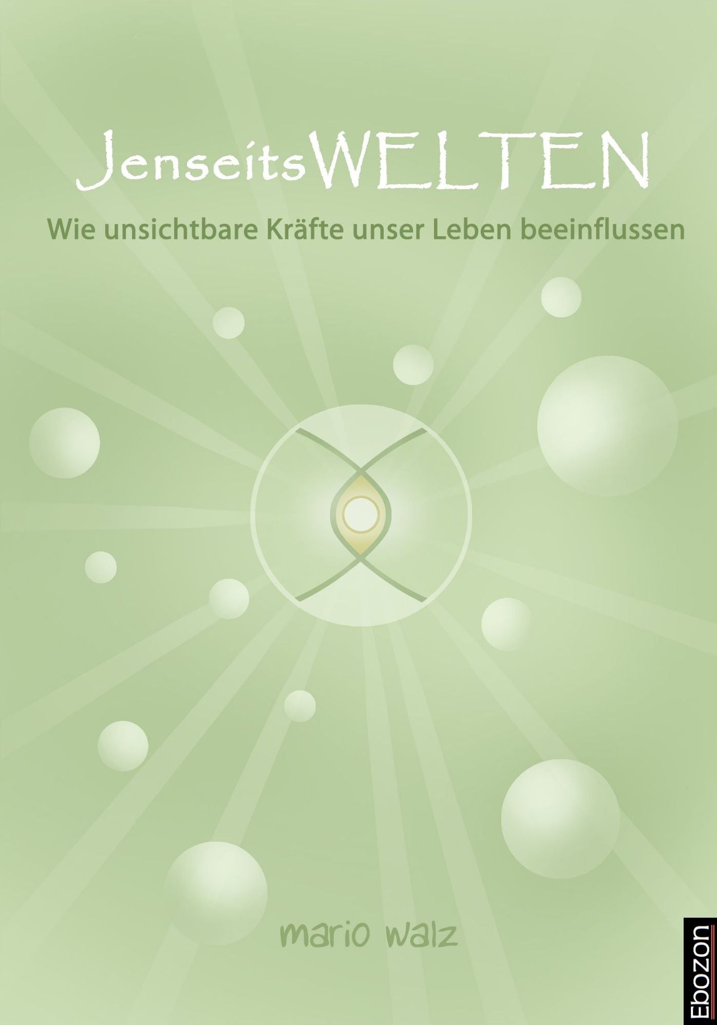 Jenseitswelten: Wie unsichtbare Kräfte unser Leben beeinflussen