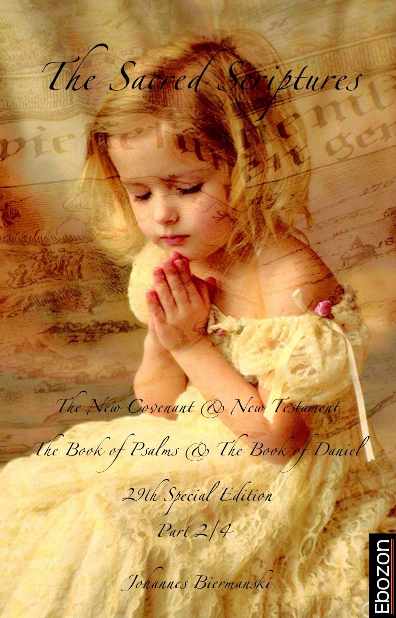 The Sacred Scriptures - 29th Special Edition (Part 2/4): The New Covenant & New Testament - The Book of Psalms & The Book of Daniel