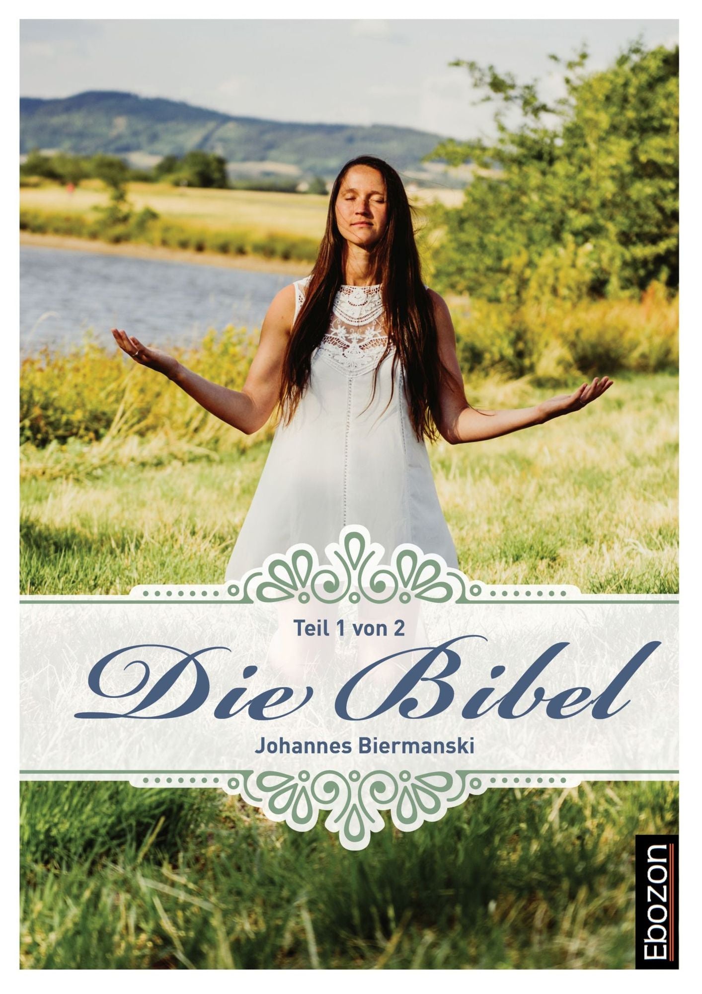 Die Bibel (Teil 1/2): Das Neue Testament & Die Psalmen" und die prophetischen Bücher Das Buch Daniel & Die Offenbarung"