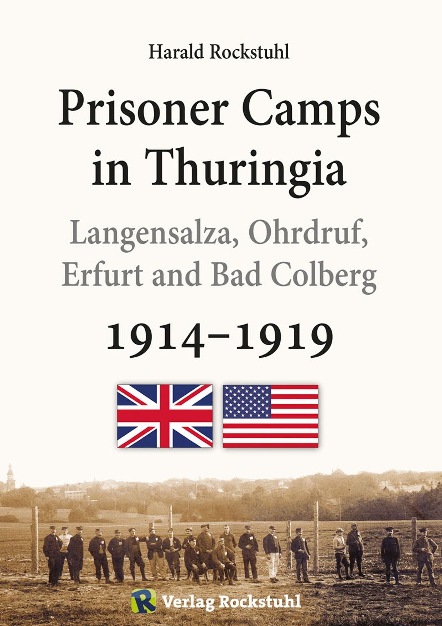 Prisoner Camps in Thuringia 1914-1918: Langensalza, Ohrdruf, Erfurt and Bad Colberg