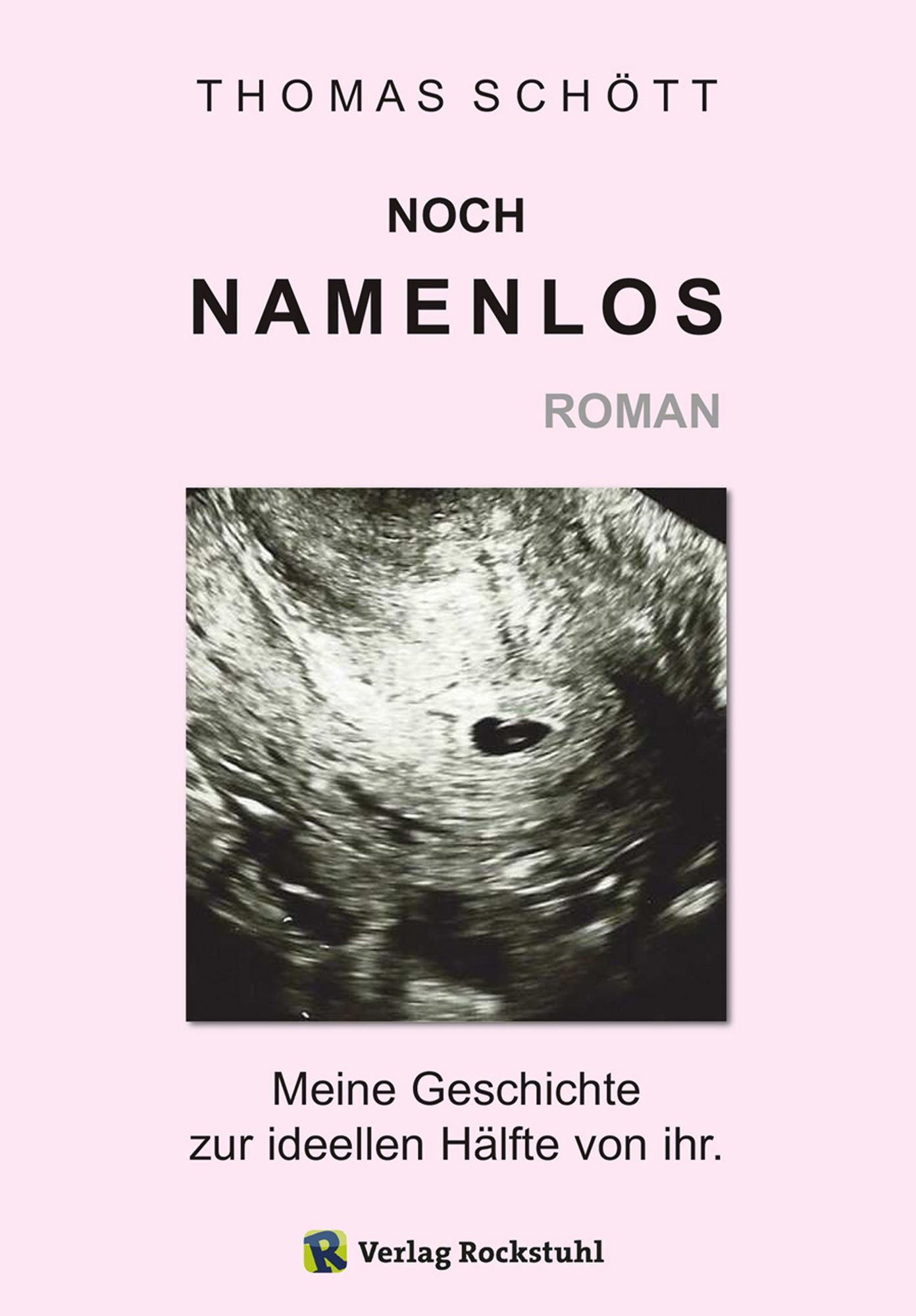 NOCH NAMENLOS - Meine Geschichte zur ideellen Hälfte von ihr.: Ein Roman - über die wohl längste Reise, die ein Kind jemals allein unternehmen wird