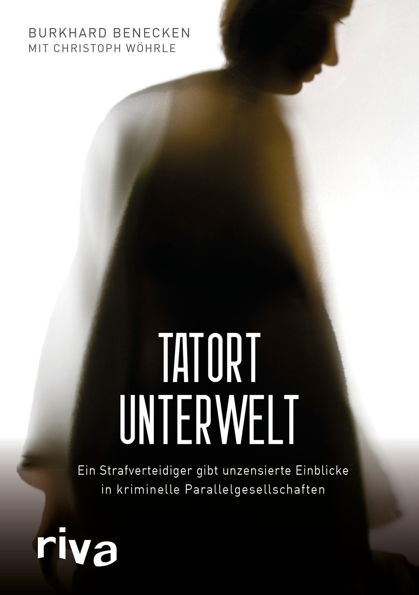 Tatort Unterwelt: Ein Strafverteidiger gibt unzensierte Einblicke in kriminelle Parallelgesellschaften