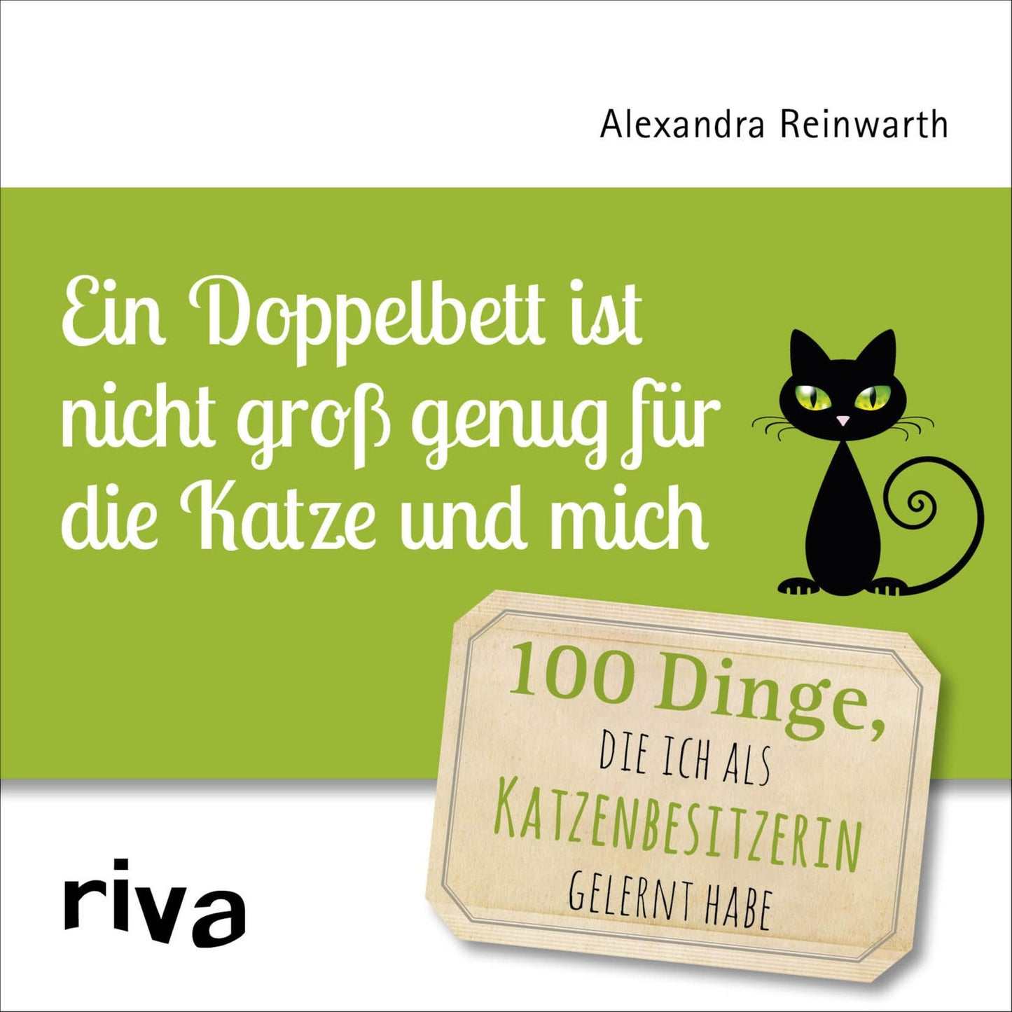Ein Doppelbett ist nicht groß genug für die Katze und mich: 100 Dinge, die ich als Katzenbesitzerin gelernt habe