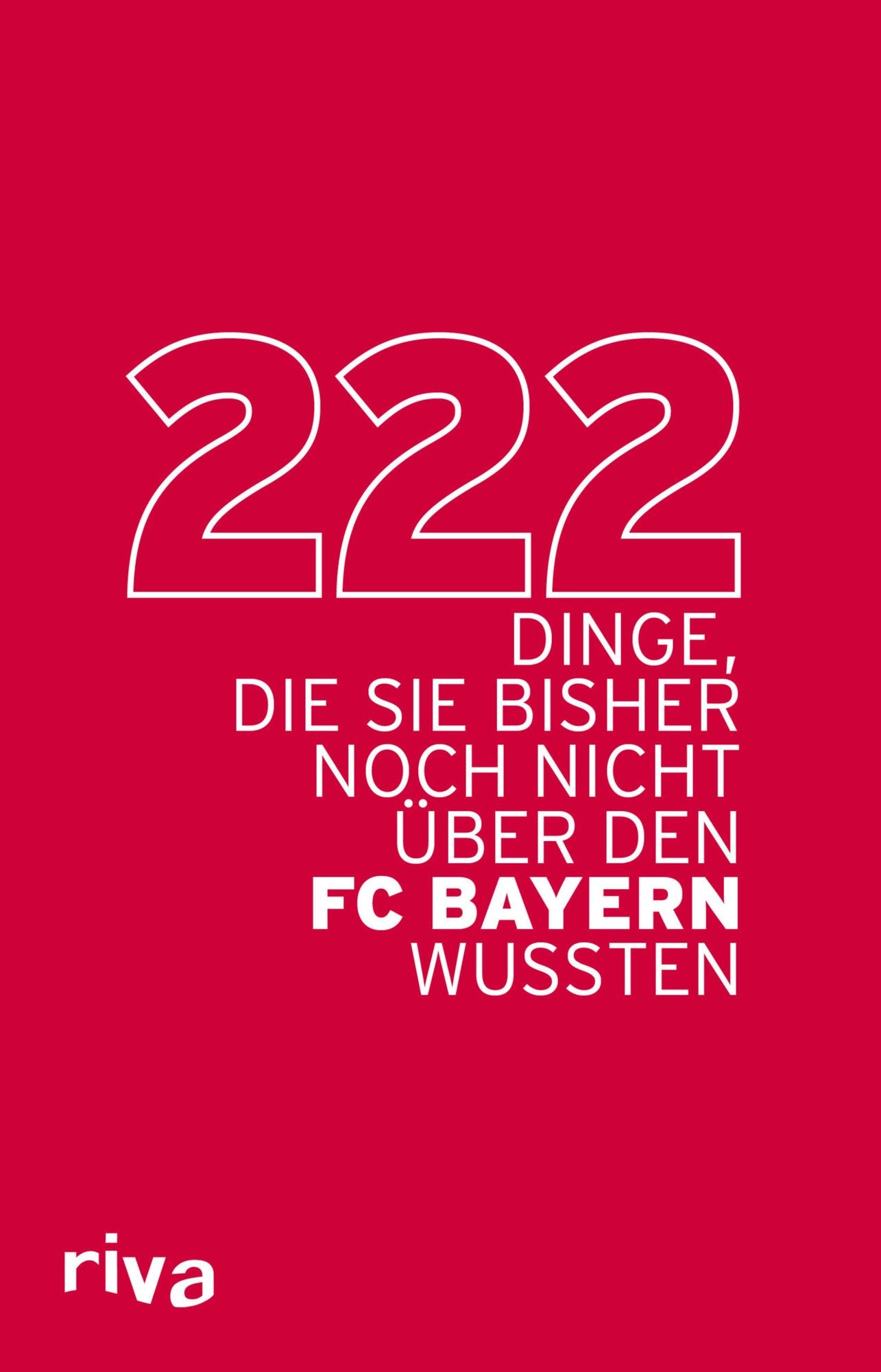 222 Dinge, die Sie bisher noch nicht über den FC Bayern wussten