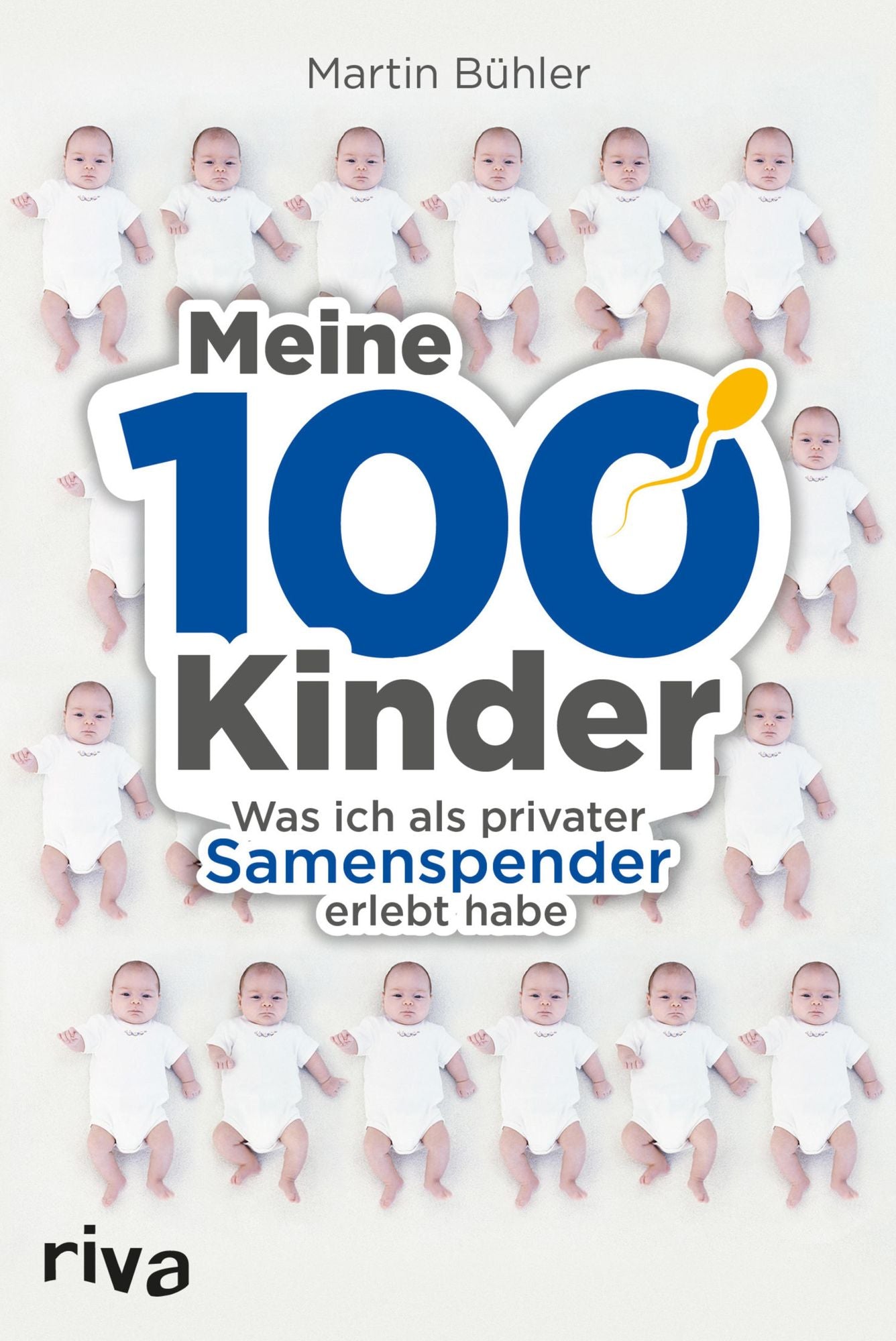 Meine 100 Kinder: Was ich als privater Samenspender erlebt habe