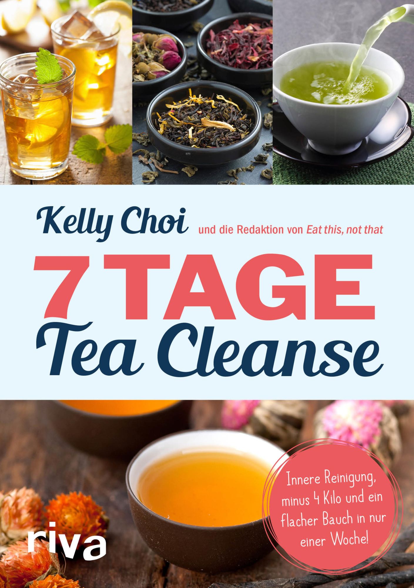 7 Tage Tea Cleanse: Innere Reinigung, minus 4 Kilo und ein flacher Bauch in nur einer Woche!