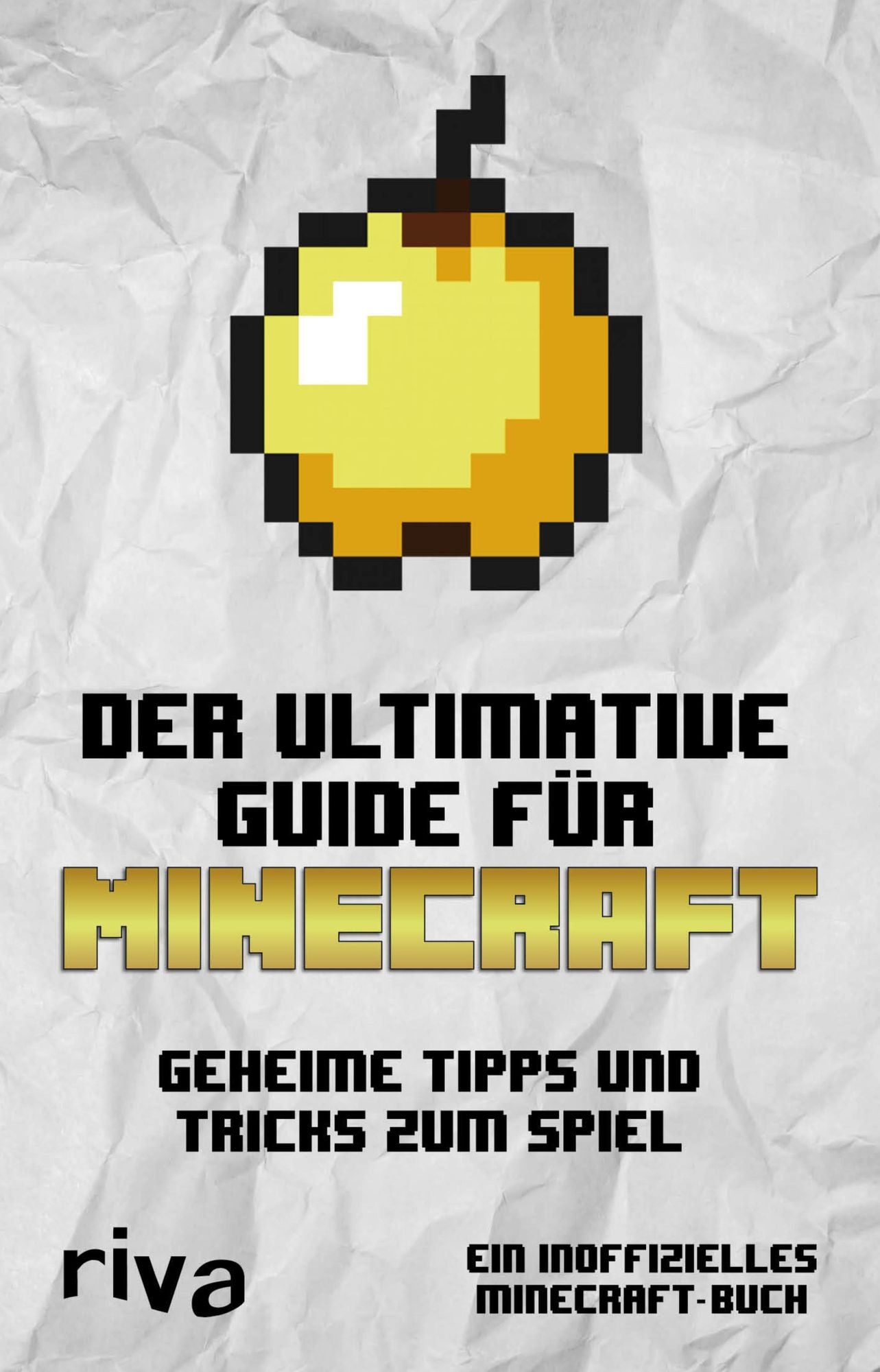 Der ultimative Guide für Minecraft: Geheime Tipps und Tricks zum Spiel