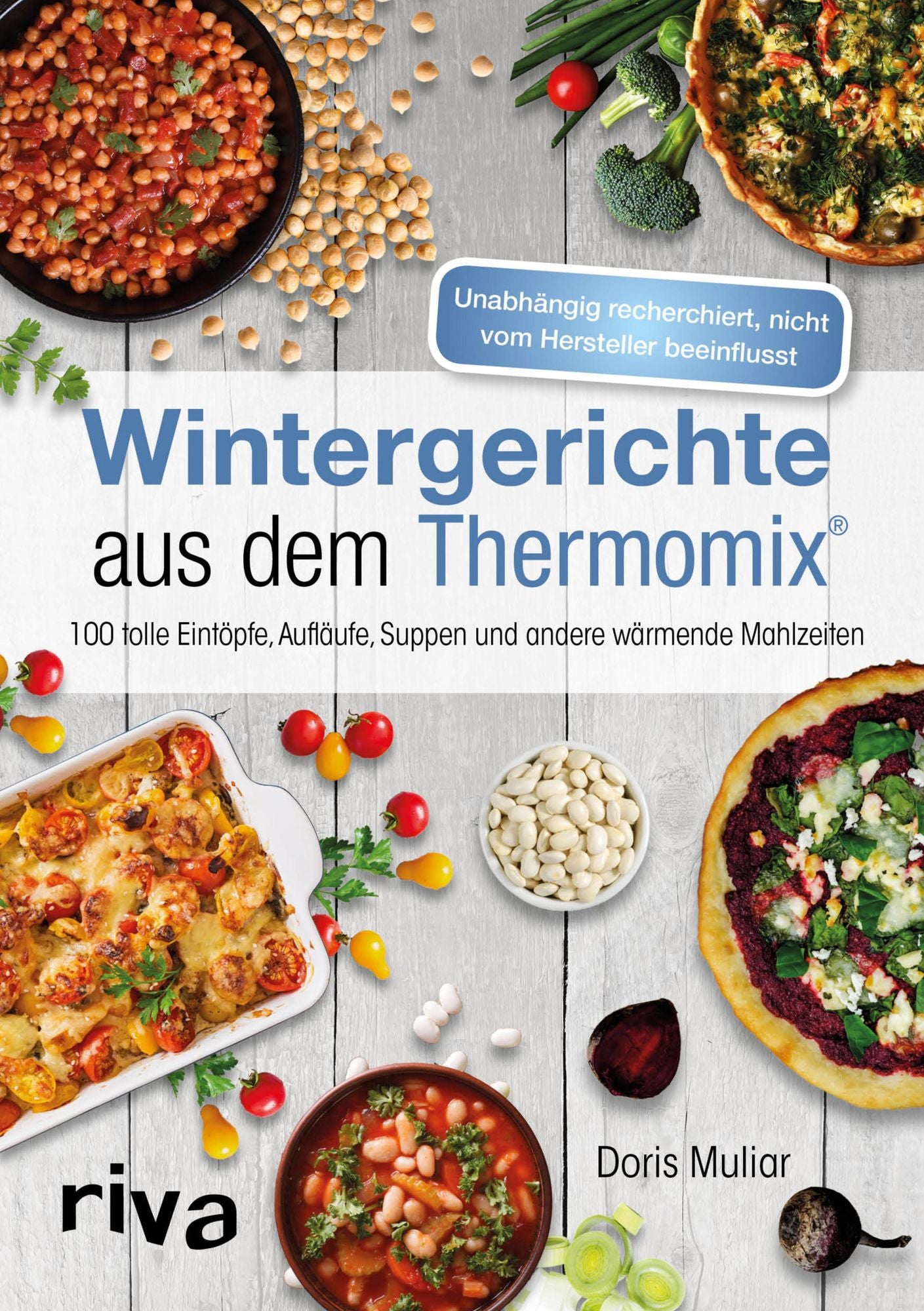Wintergerichte aus dem Thermomix: 100 tolle Eintöpfe, Aufläufe, Suppen und andere wärmende Mahlzeiten