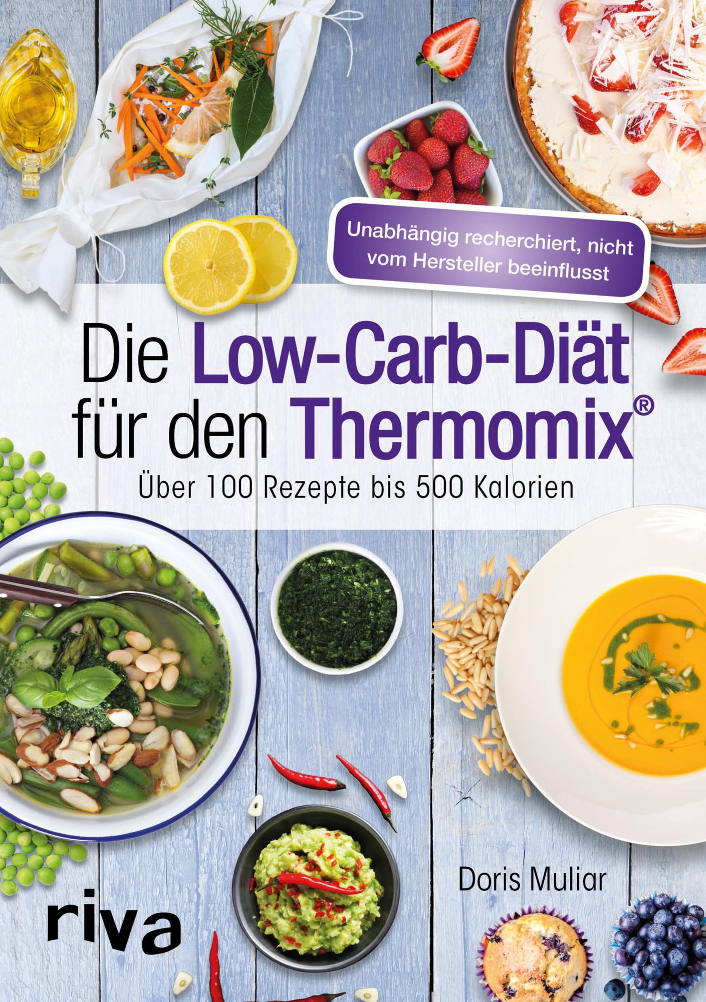 Die Low-Carb-Diät für den Thermomix: Über 100 Rezepte bis 500 Kalorien