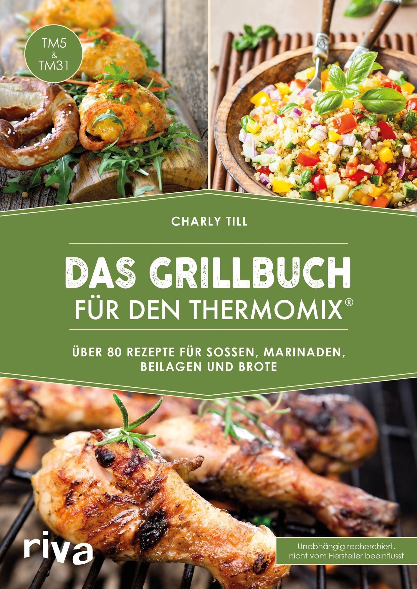 Das Grillbuch für den Thermomix: Über 80 Rezepte für Soßen, Marinaden, Beilagen und Brote