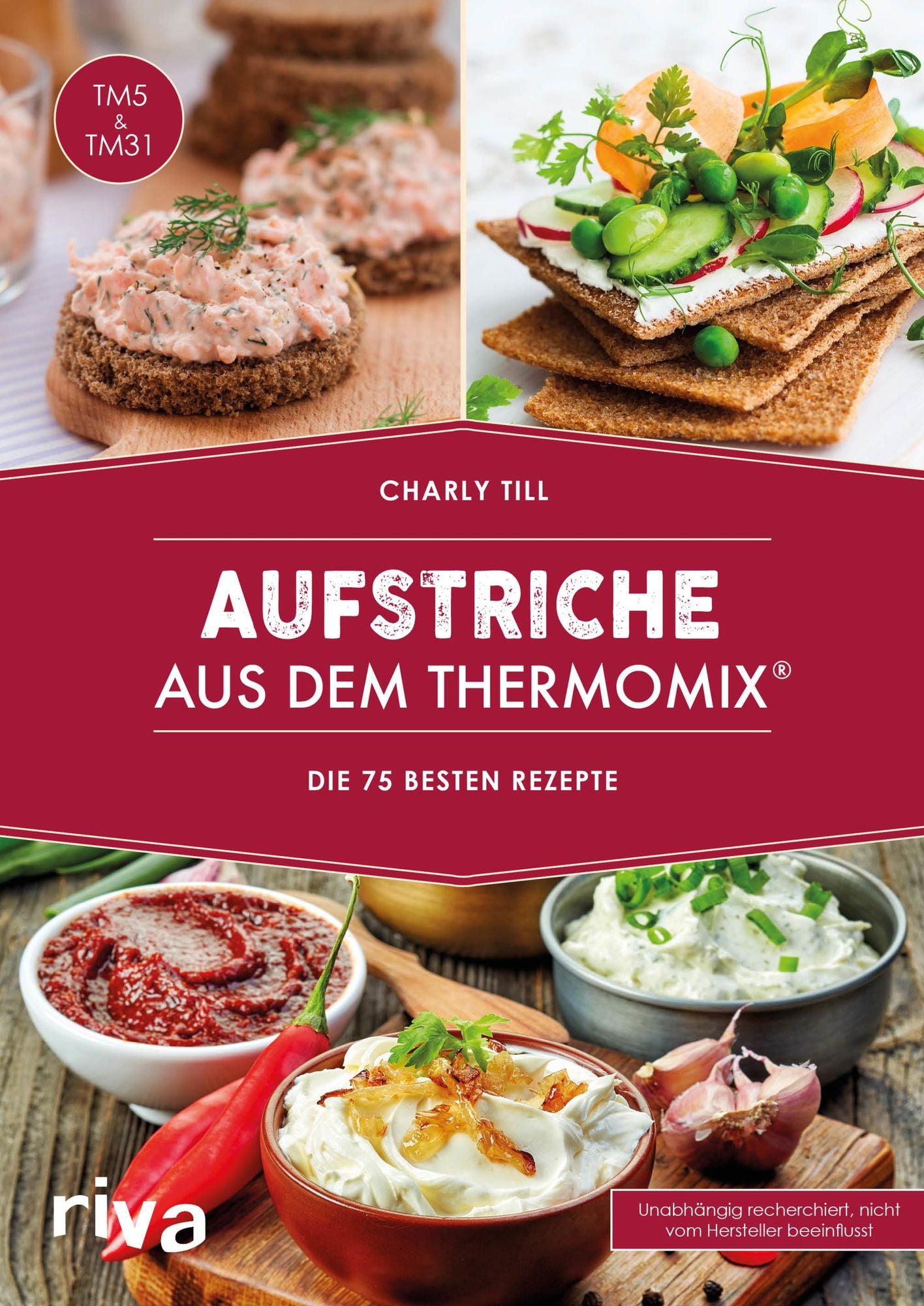 Aufstriche aus dem Thermomix: Die 75 besten Rezepte