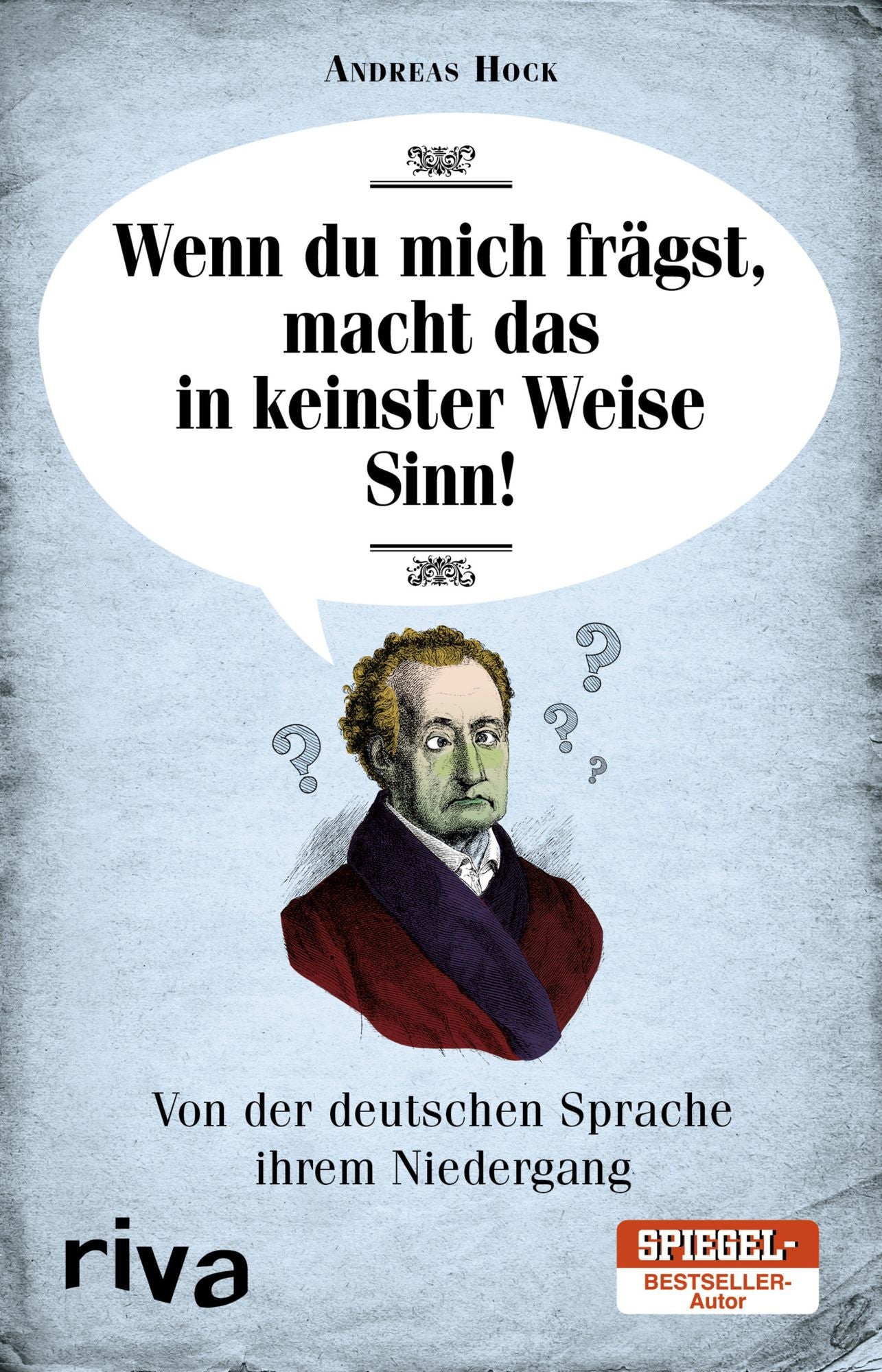 Wenn du mich frägst, macht das in keinster Weise Sinn: Von der deutschen Sprache ihrem Niedergang
