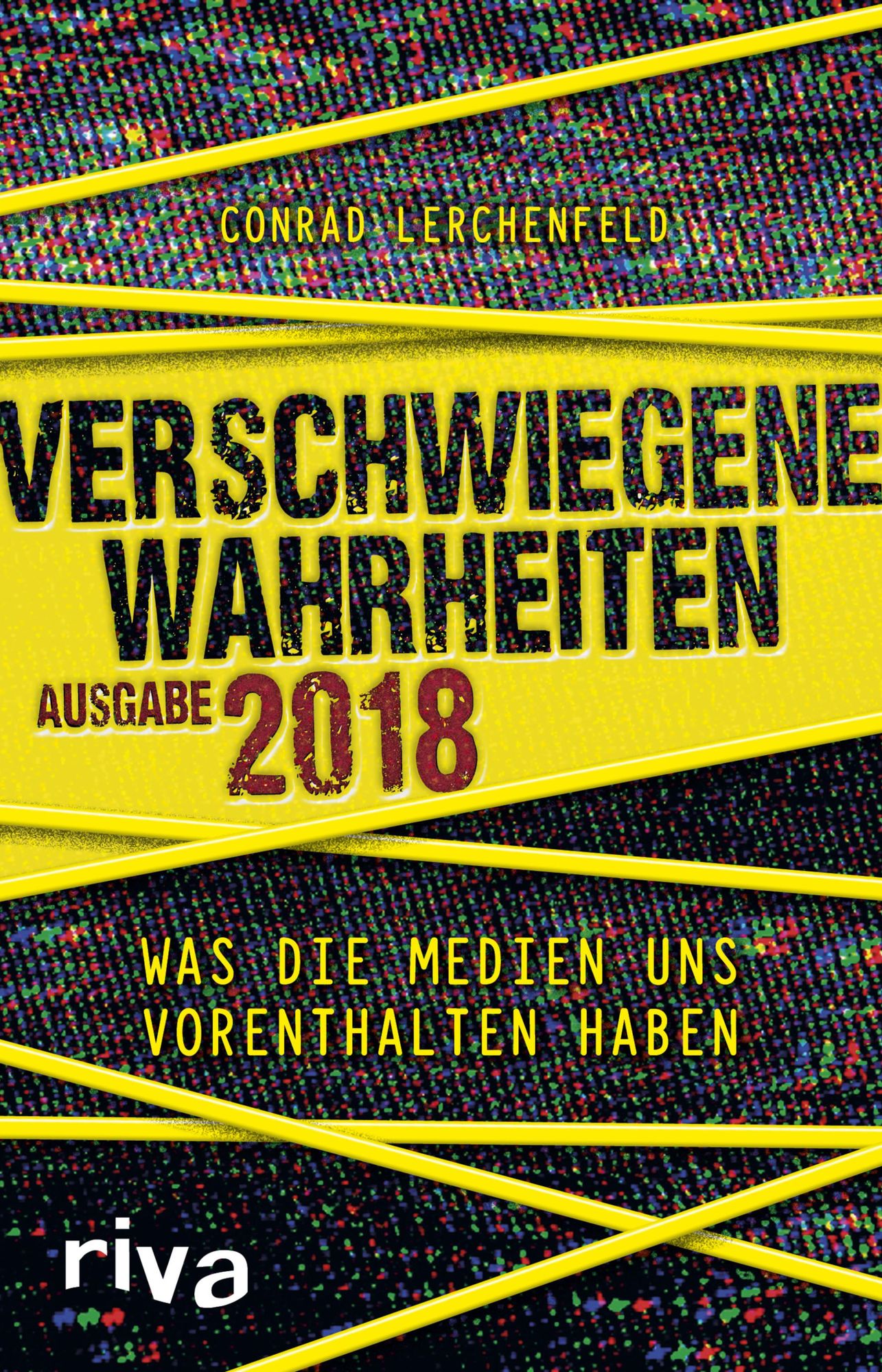Verschwiegene Wahrheiten: Was die Medien uns vorenthalten haben - Ausgabe 2018