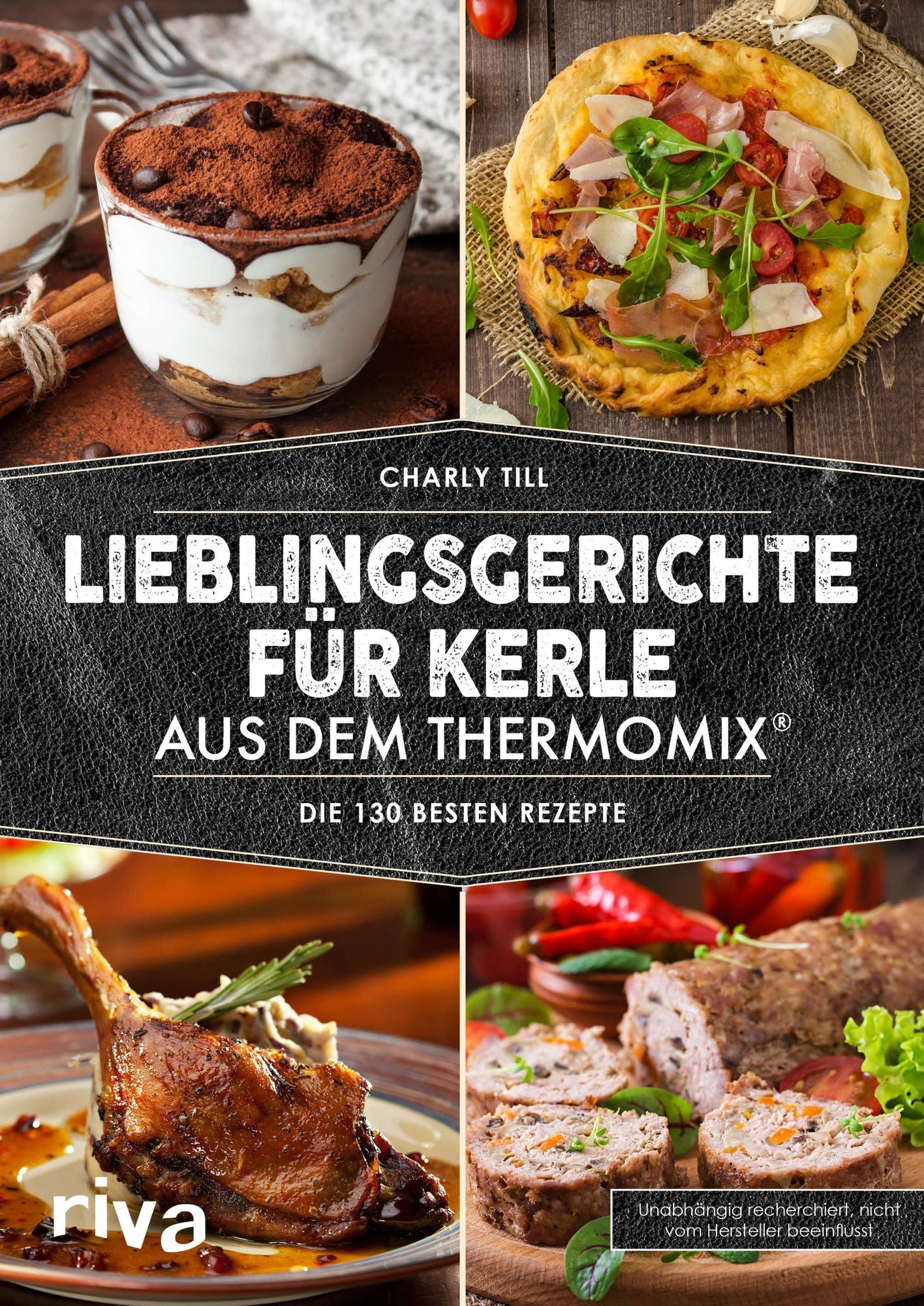 Lieblingsgerichte für Kerle aus dem Thermomix: Die 130 besten Rezepte