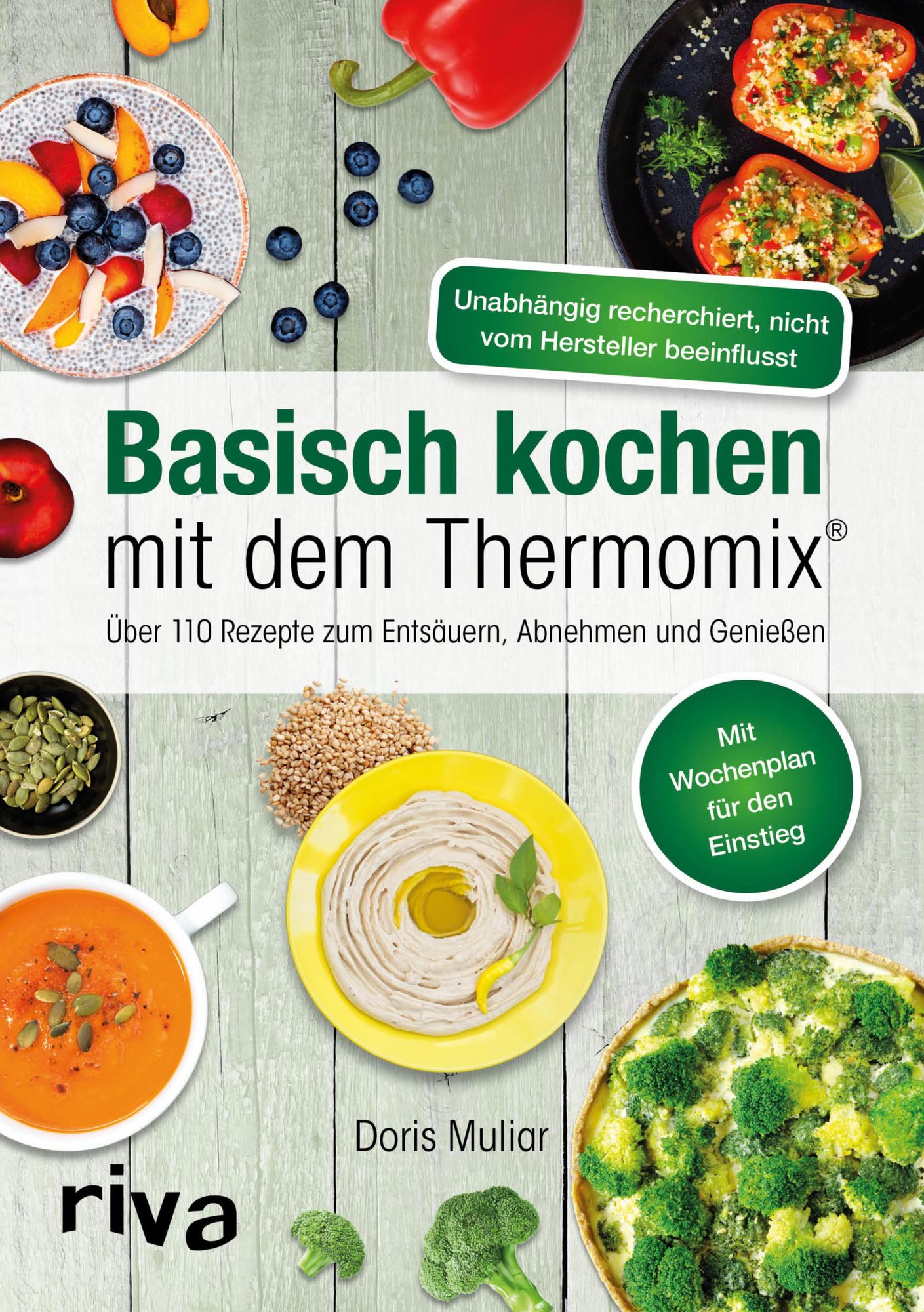 Basisch kochen mit dem Thermomix: Über 110 Rezepte zum Entsäuern, Abnehmen und Genießen