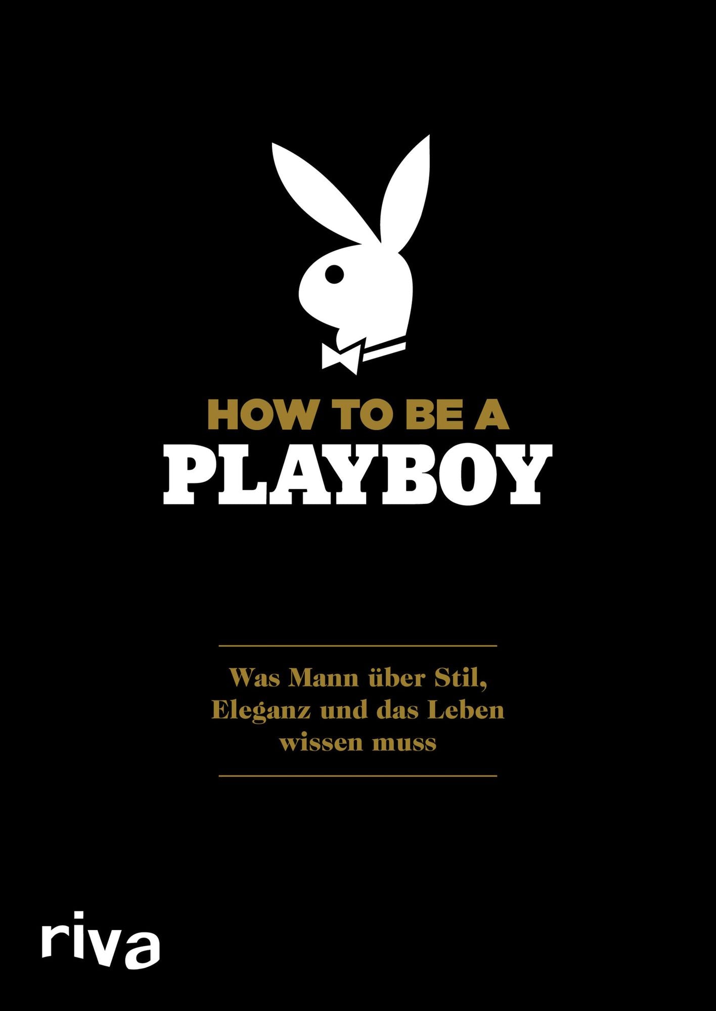 How to Be a Playboy: Was Mann über Stil, Eleganz und das Leben wissen muss