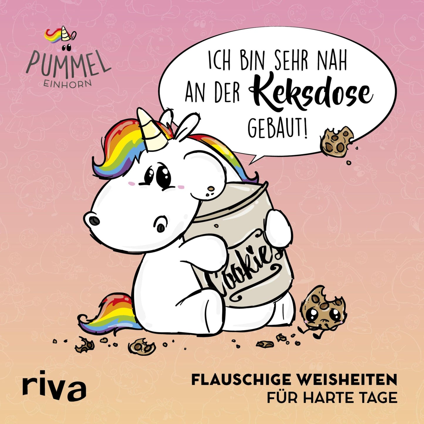 Ich bin sehr nah an der Keksdose gebaut: Flauschige Weisheiten für harte Tage