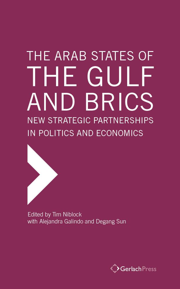 The Arab States of the Gulf and BRICS: New Strategic Partnerships in Politcs and Economics