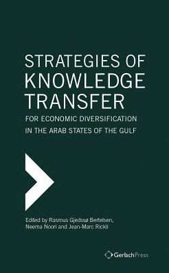 Strategies of Knowledge Transfer for Economic Diversification in the Arab States of the Gulf