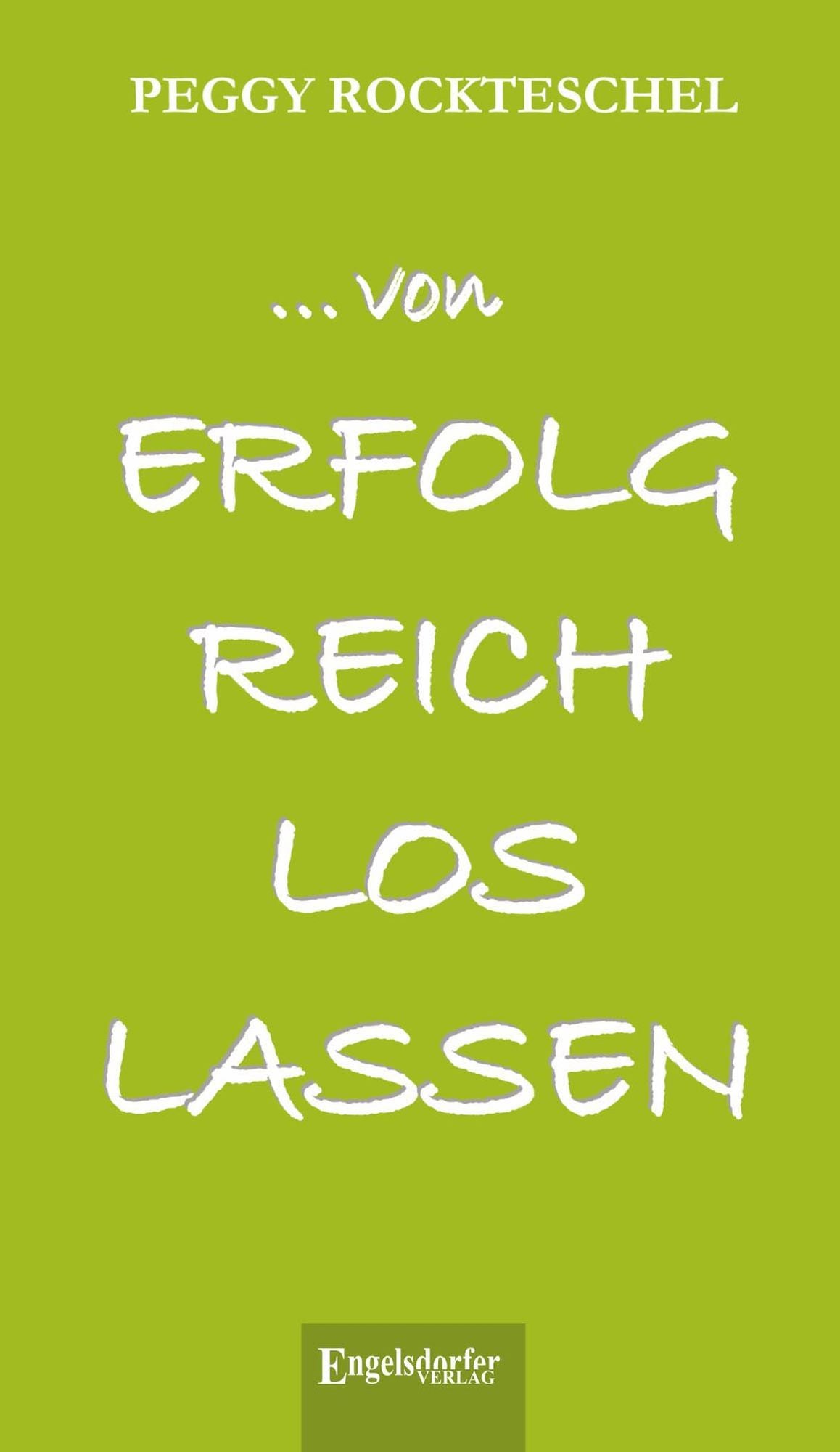 ... von erfolgreich loslassen