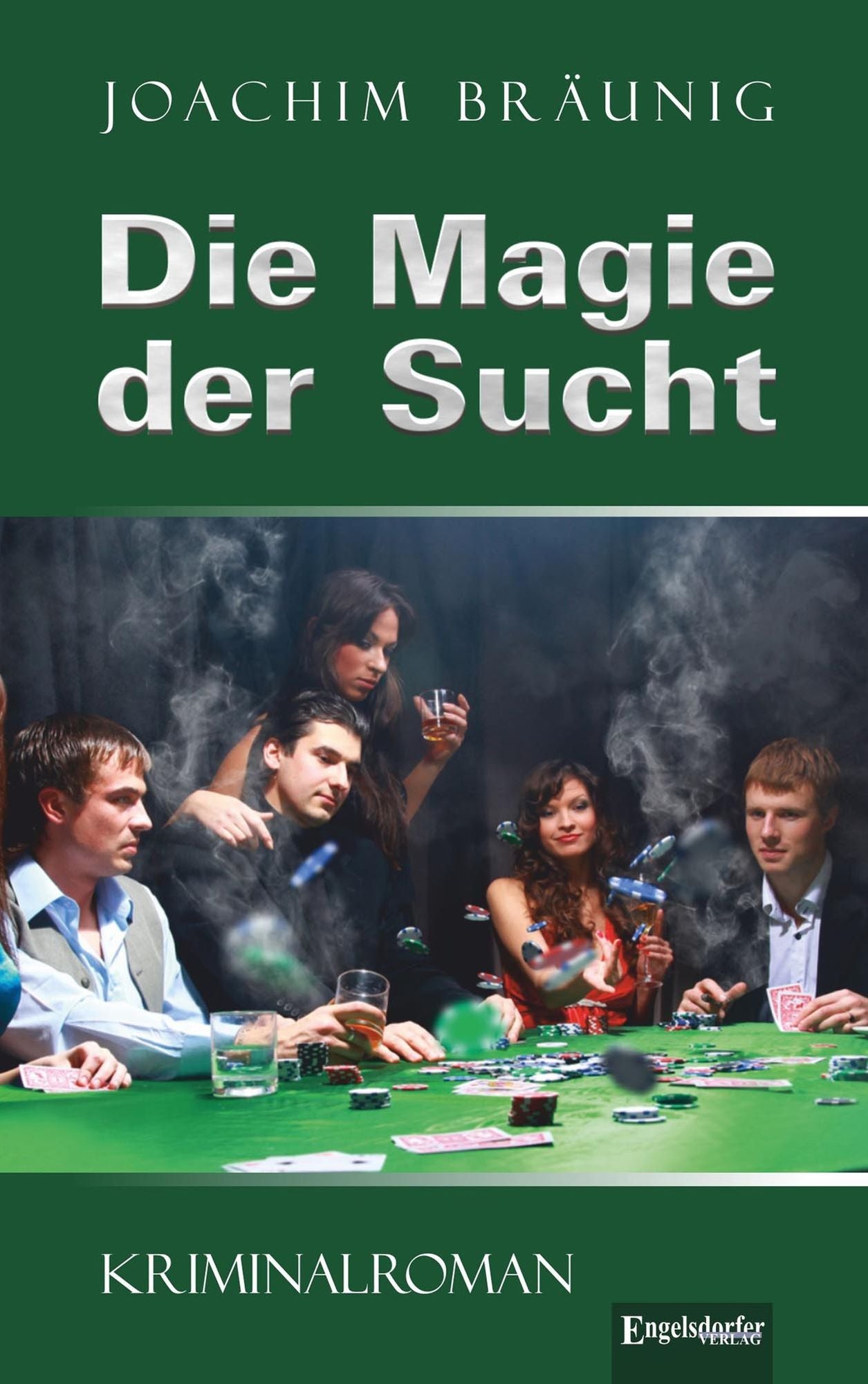 Die Magie der Sucht: Kriminalroman