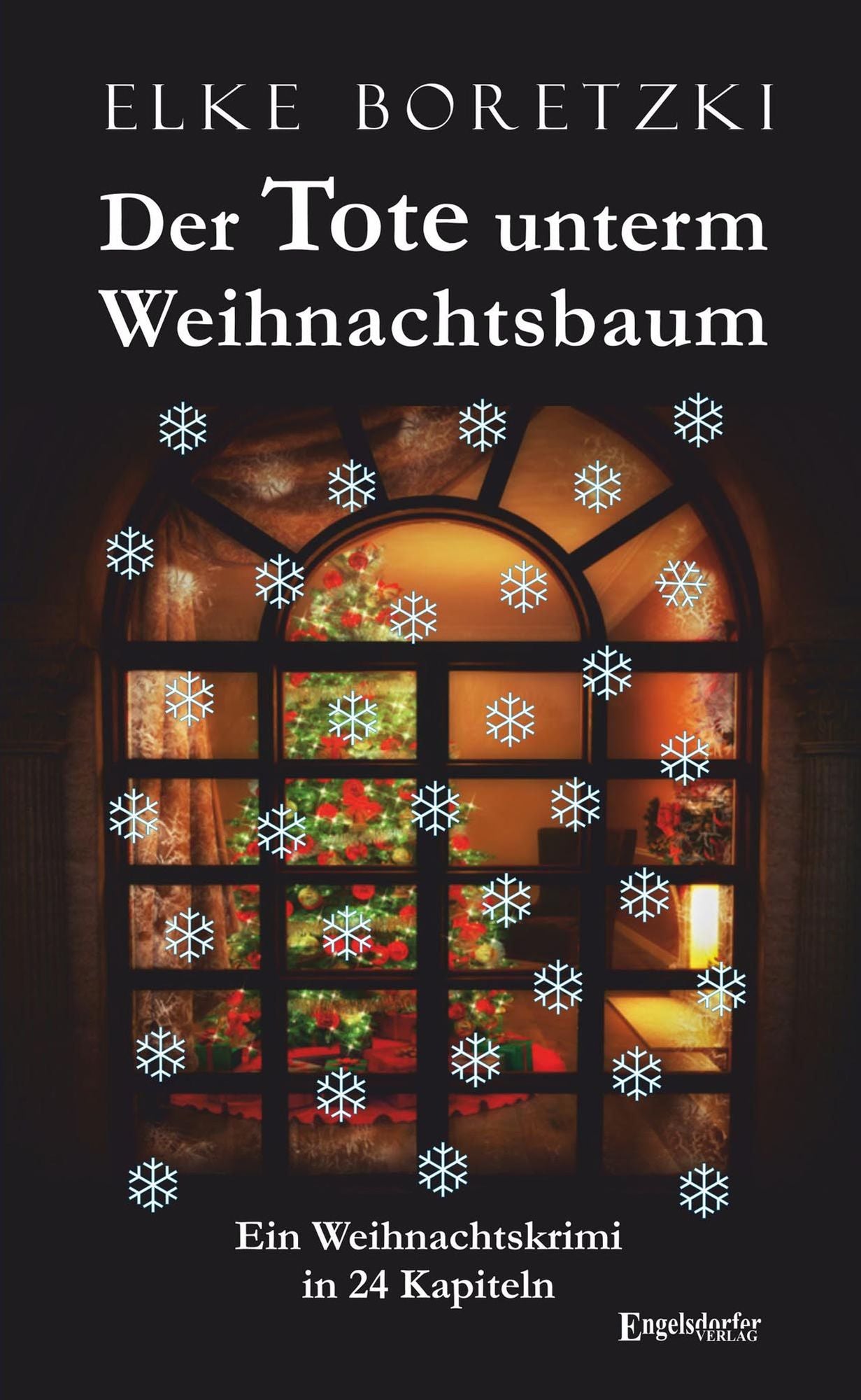 Der Tote unterm Weihnachtsbaum: Ein Weihnachtskrimi in 24 Kapiteln