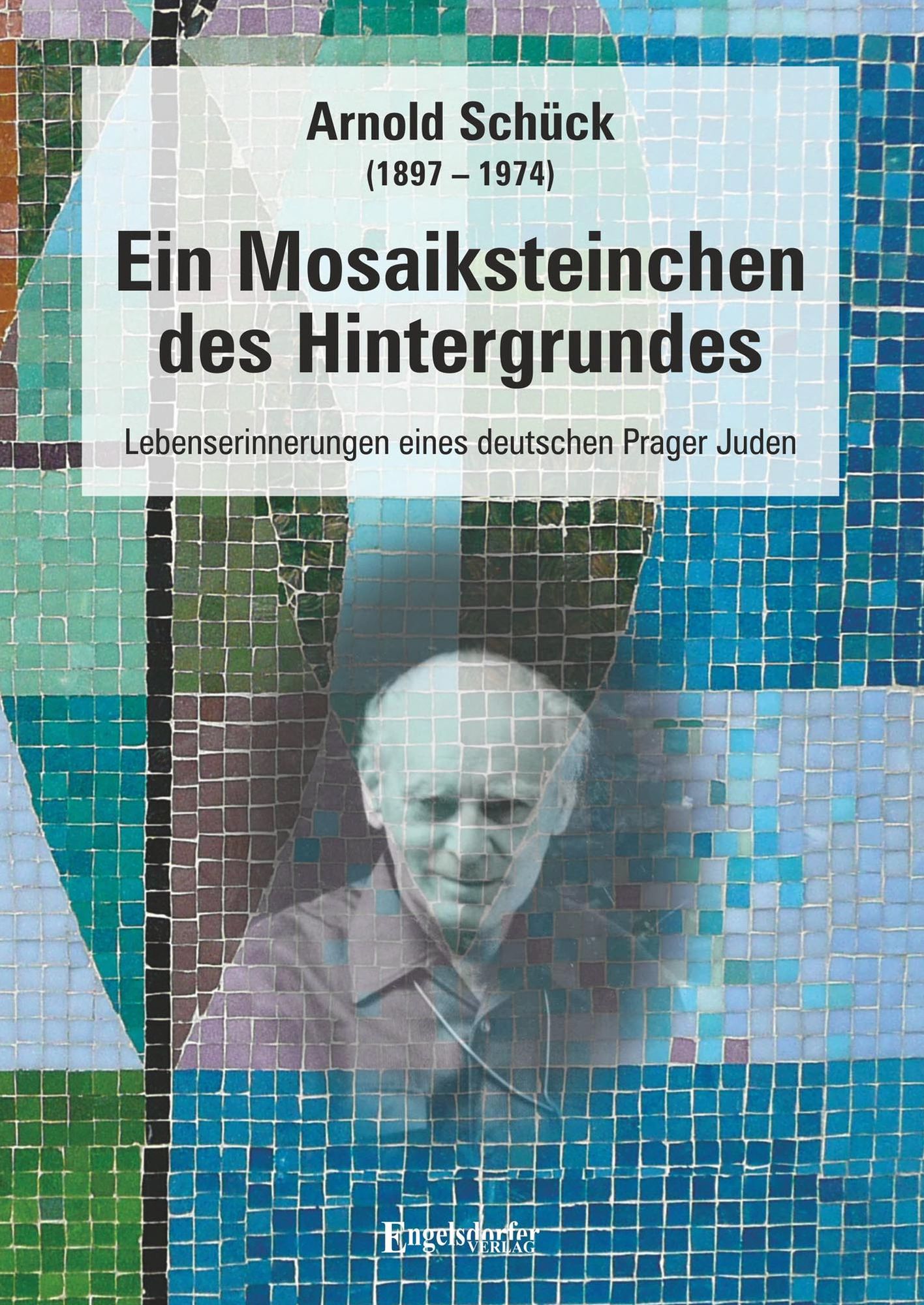 Ein Mosaiksteinchen des Hintergrundes: Lebenserinnerungen eines deutschen Prager Juden