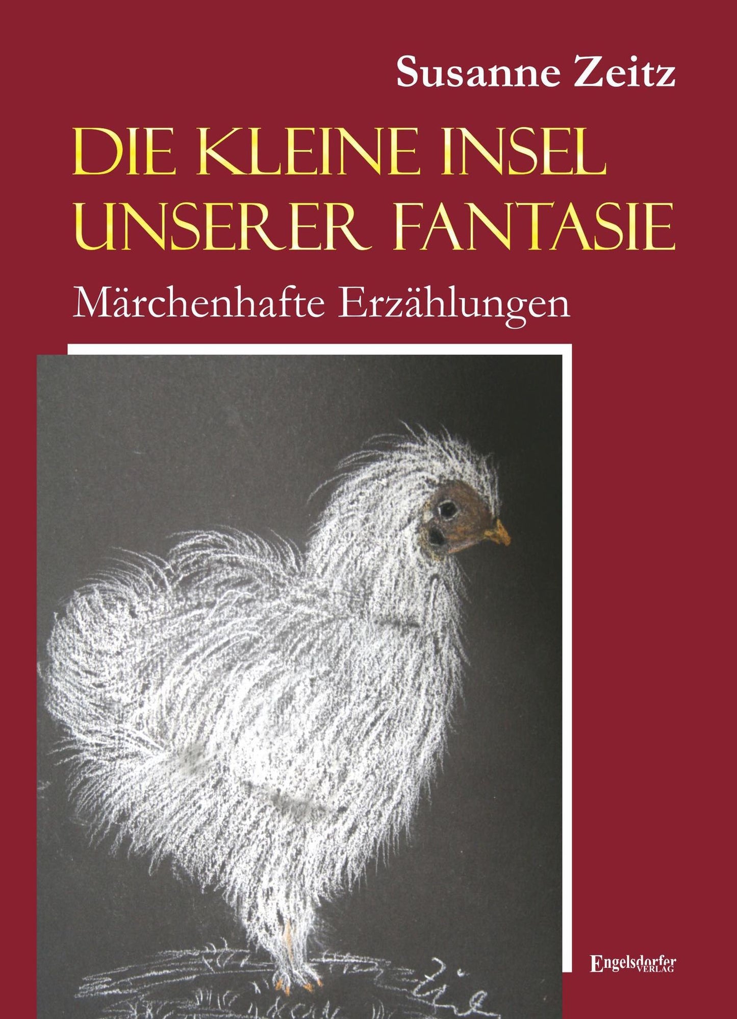 Die kleine Insel unserer Fantasie: Märchenhafte Erzählungen