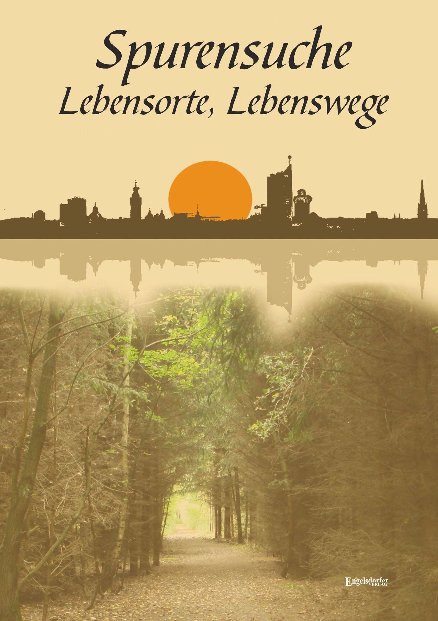 Spurensuche, Lebensorte, Lebenswege: Lebensgeschichten von Autorinnen der Gruppe ägen von Sigrid Günther, Christine Kayser, Eva Lübbe, Isolde Haase, Monika Trinkaus, Ines Rahn, Helga Rahn und Rosemarie Zimmermann