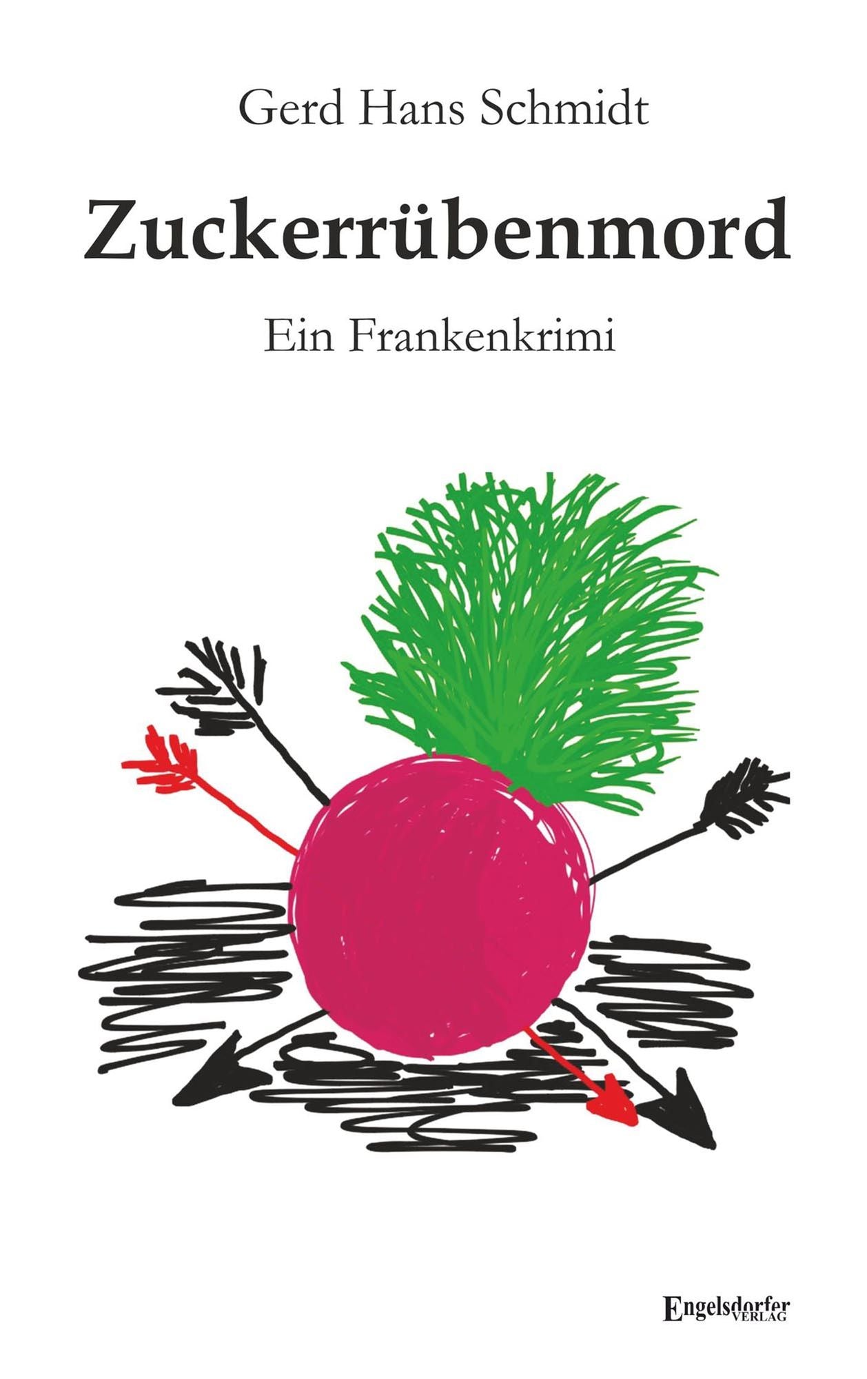 Zuckerrübenmord: Ein Frankenkrimi