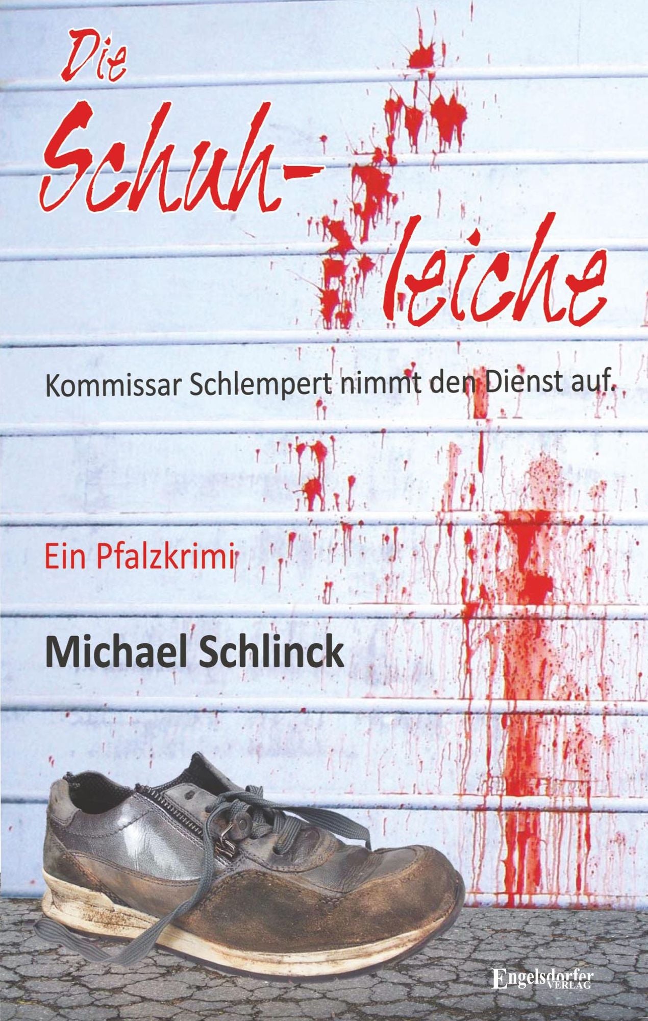 Die Schuhleiche: Kommissar Schlempert nimmt den Dienst auf