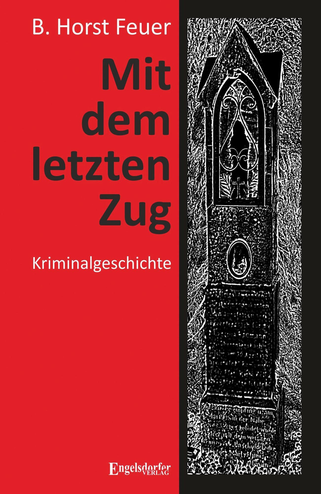 Mit dem letzten Zug: Kriminalgeschichte