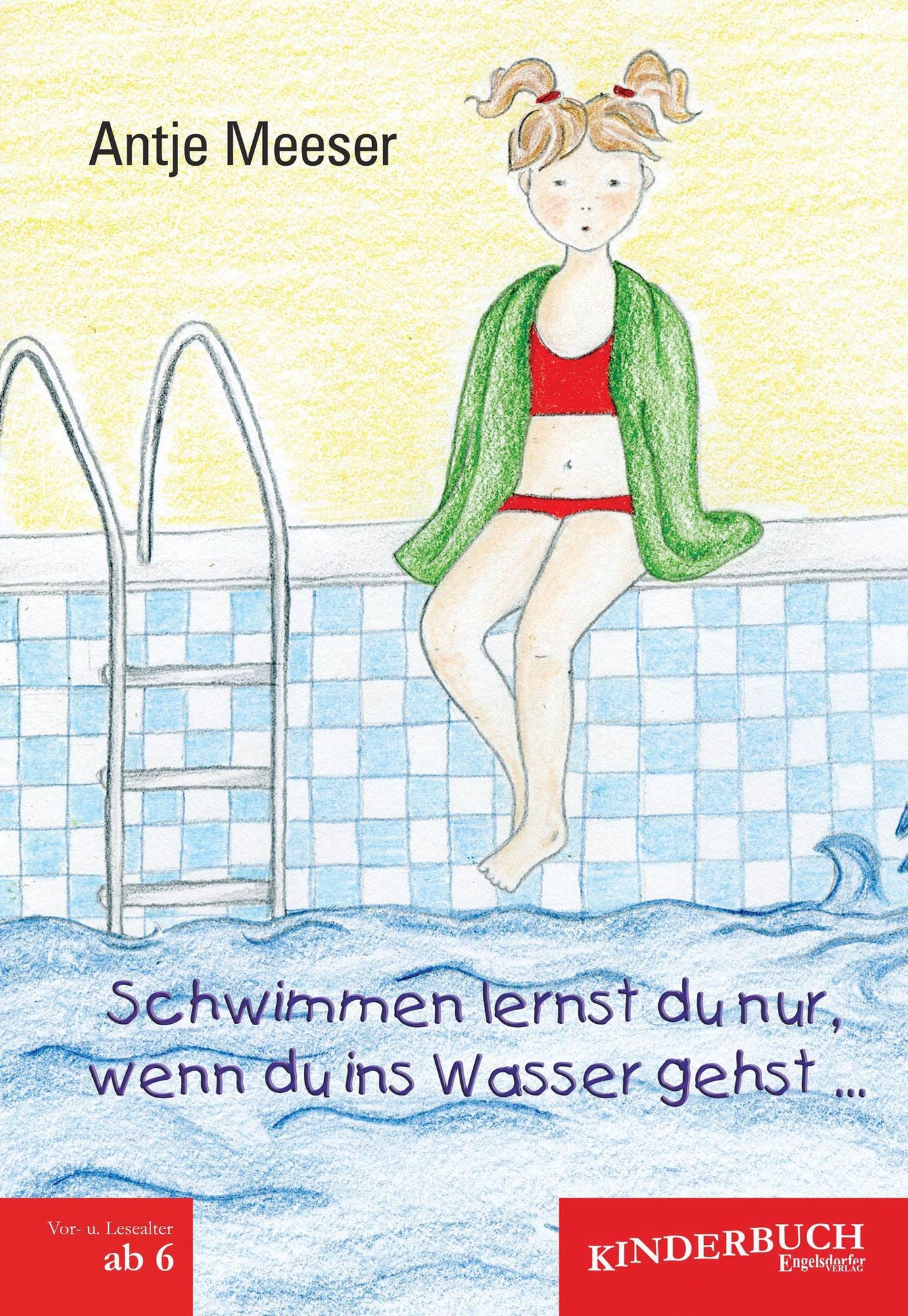 Schwimmen lernst du nur, wenn du ins Wasser gehst ...: Mit Illustrationen von Katja Naumann
