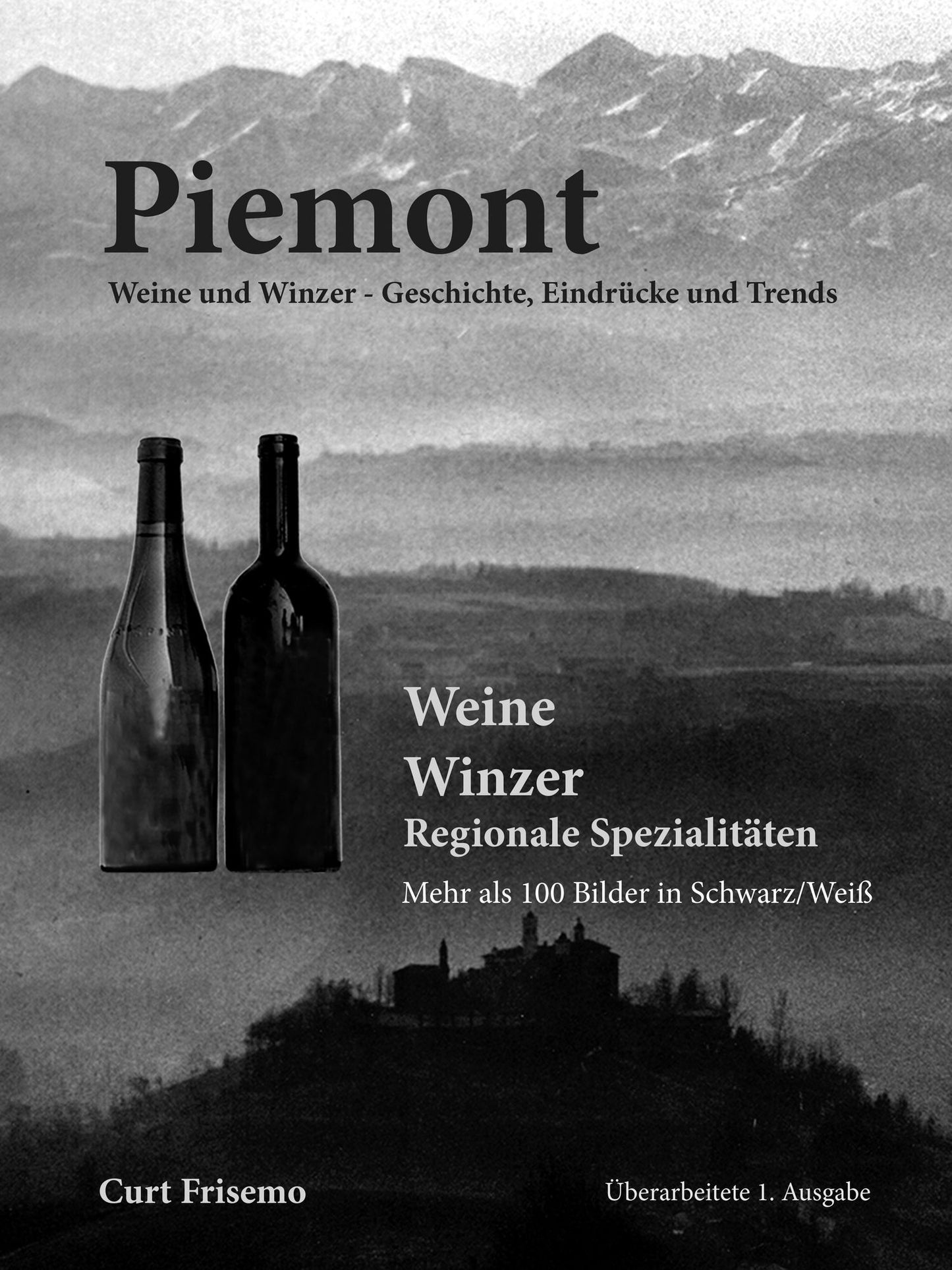 Piemont - Winzer, Weine und regionale Köstlichkeiten: 1. Auflage