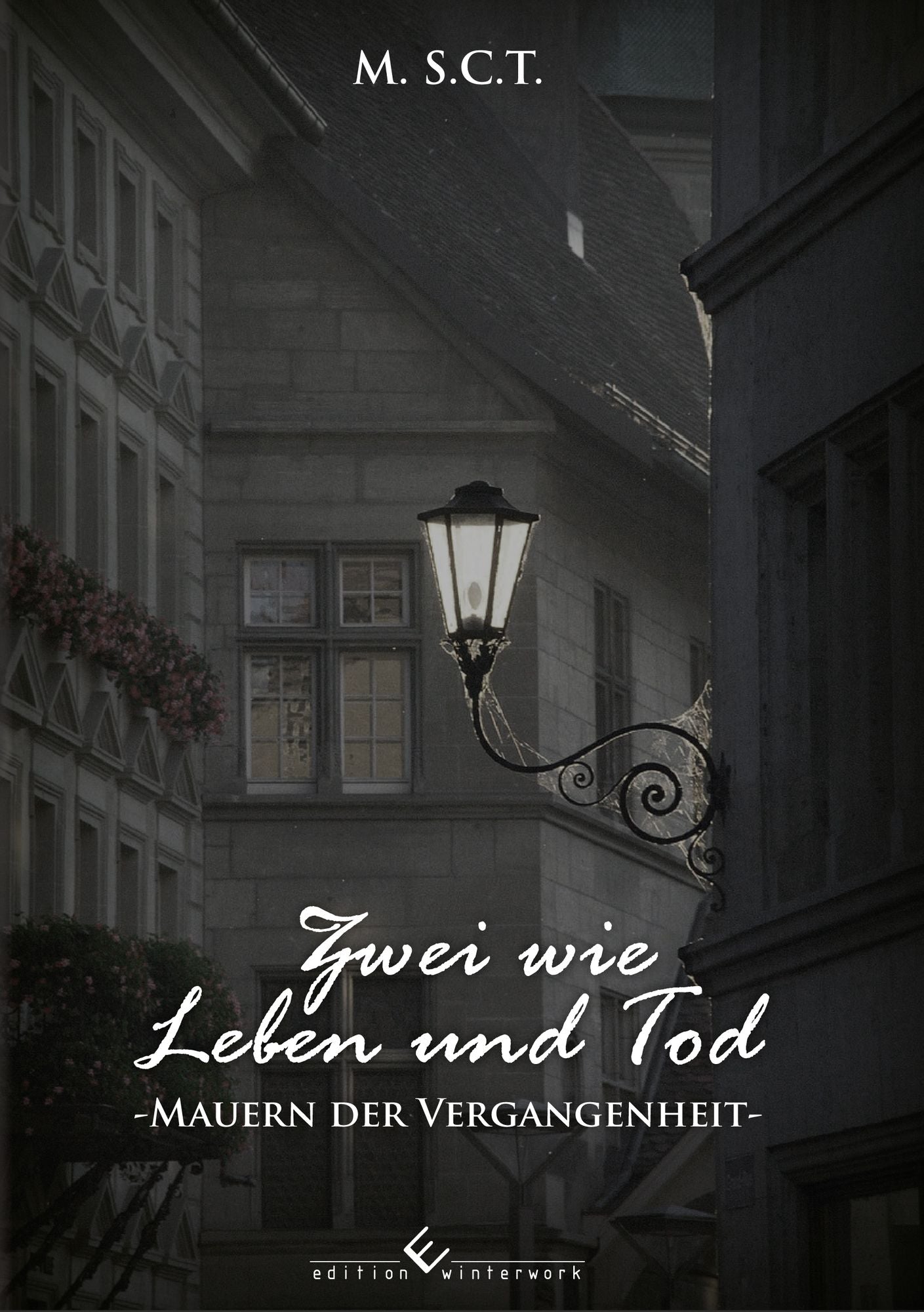 Zwei wie Leben und Tod: - Mauern der Vergangenheit -