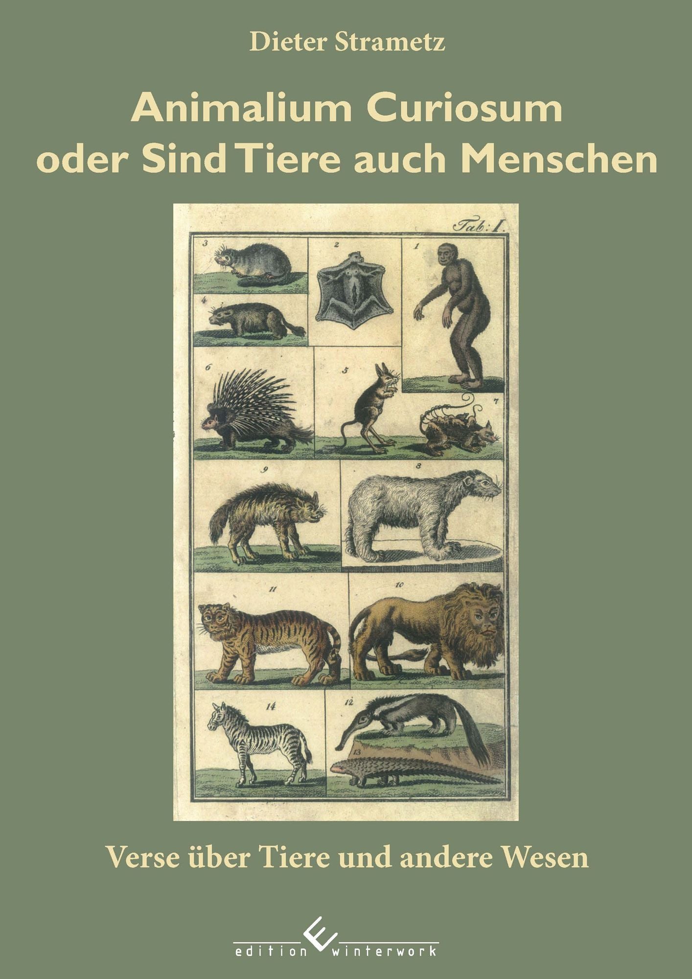 Animalium Curiosum oder sind Tiere auch Menschen: Verse über Tiere und andere Wesen