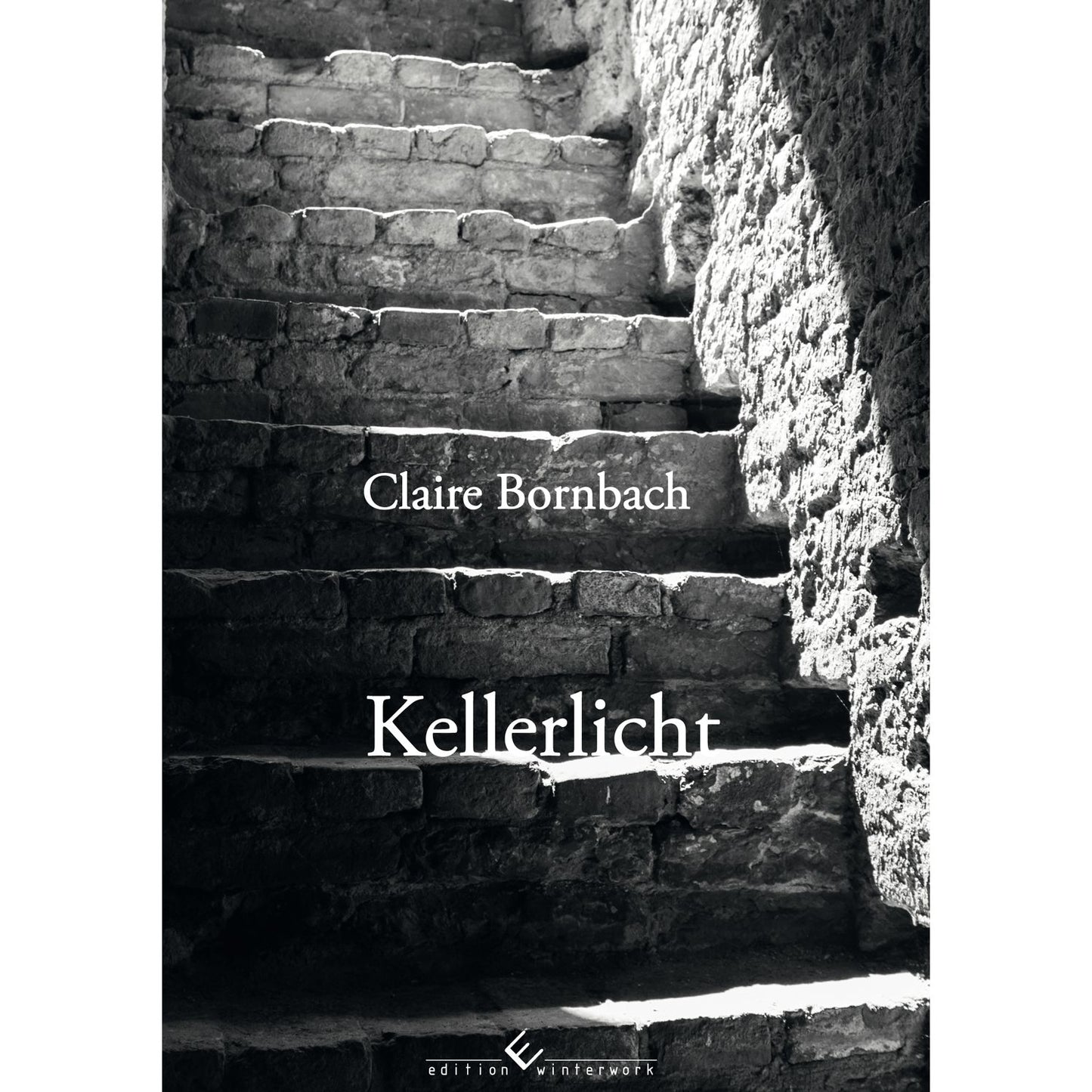 Kellerlicht: ein autobiografischer Roman in (meist gereimten) Versen