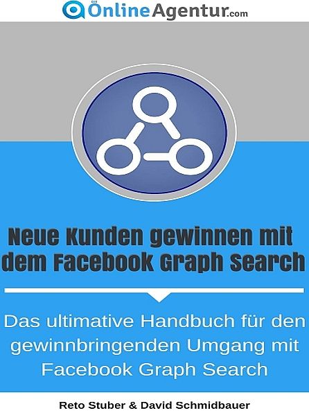 Neue Kunden gewinnen mit dem Facebook Graph Search