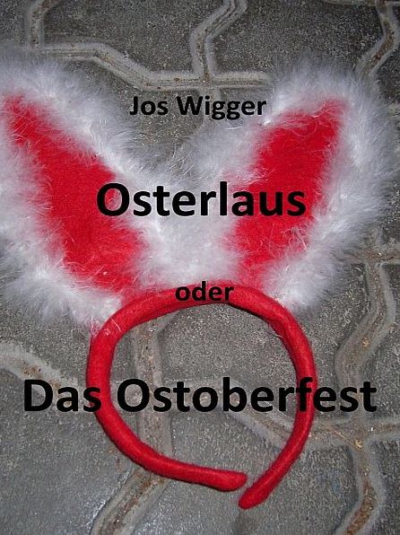 Osterlaus oder Das Ostoberfest