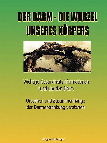 Der Darm - Die Wurzel unseres Körpers