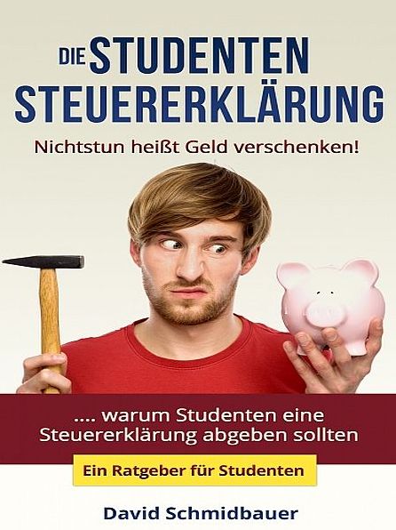 Die Studentensteuererklärung - Nichtstun heißt Geld verschen