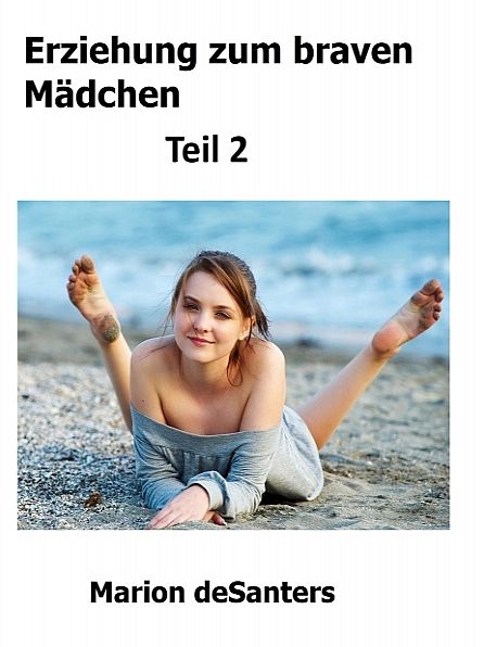 Erziehung zum braven Mädchen - Teil 2