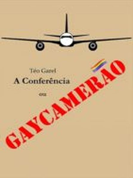 A Conferência ou Gaycamerão