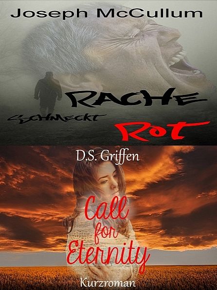 Rache schmeckt rot & Call for Eternity