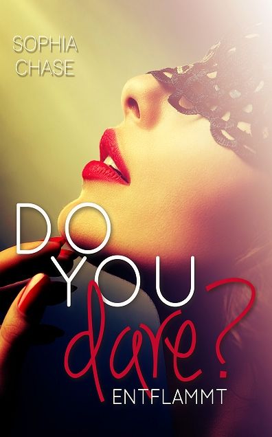 Do you dare? - ENTFLAMMT